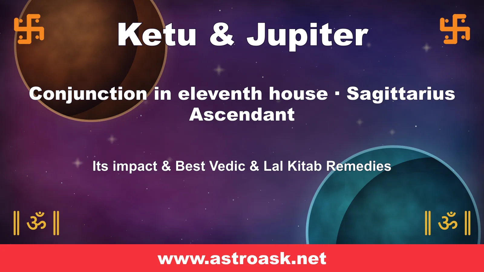 Ketu and Jupiter conjunction in the 11th house for Sagittarius ascendant — Vedic astrology | AstroAsk
