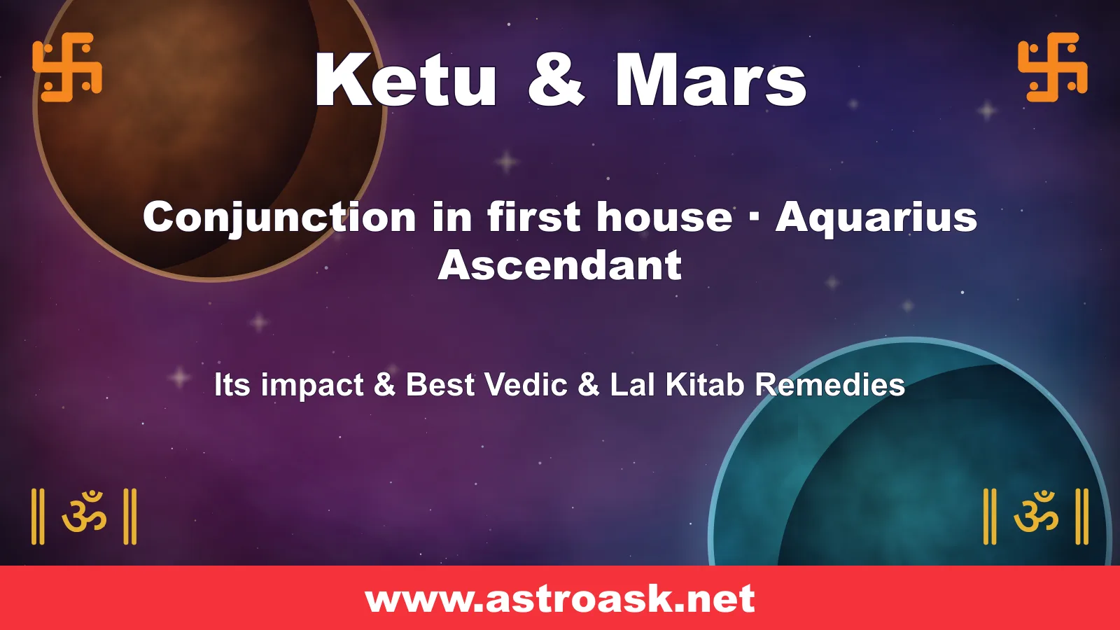 Ketu and Mars conjunction in the 1st house for Aquarius ascendant — Vedic astrology | AstroAsk