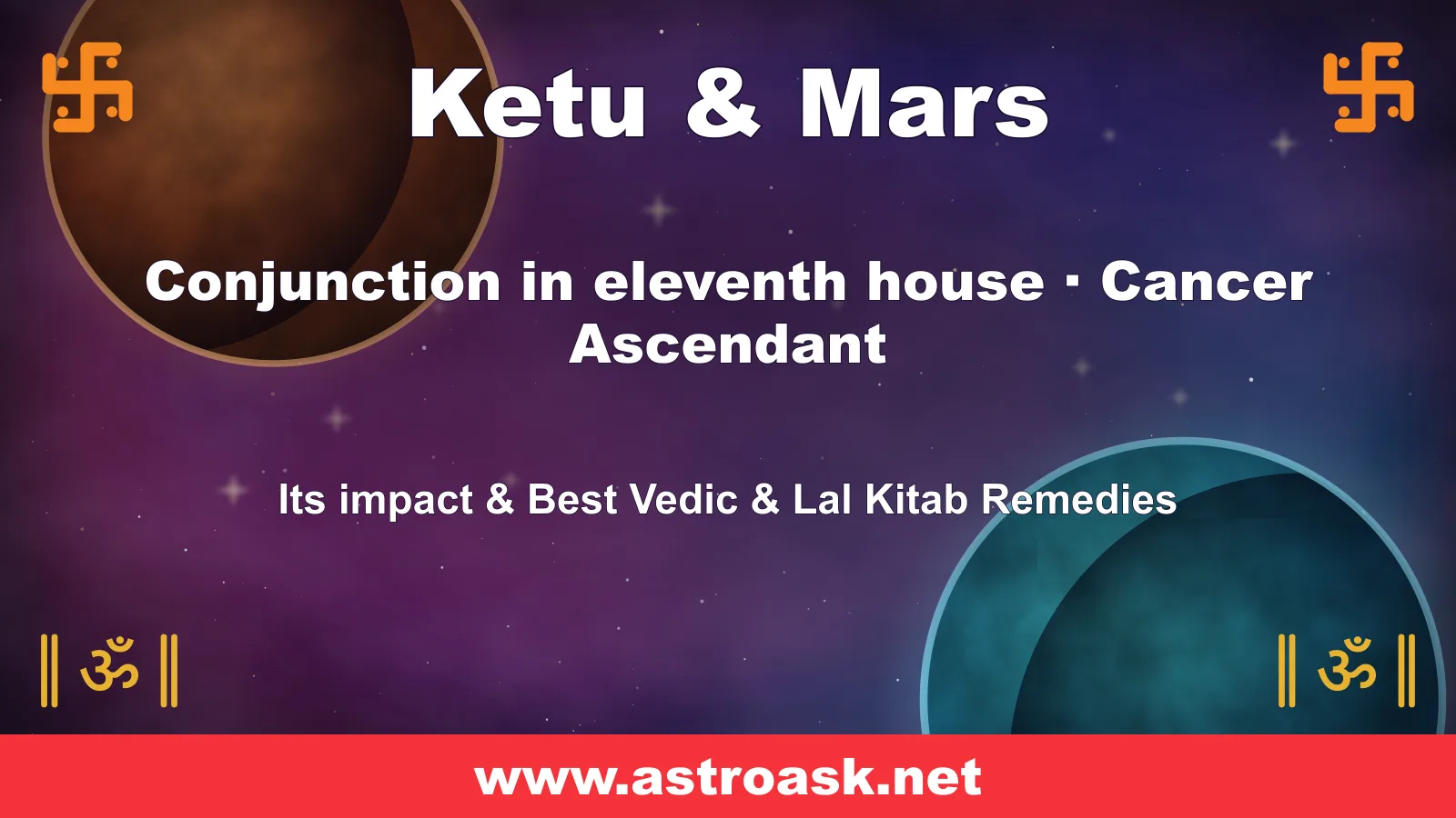 Ketu and Mars conjunction in the 11th house for Cancer ascendant — Vedic astrology | AstroAsk