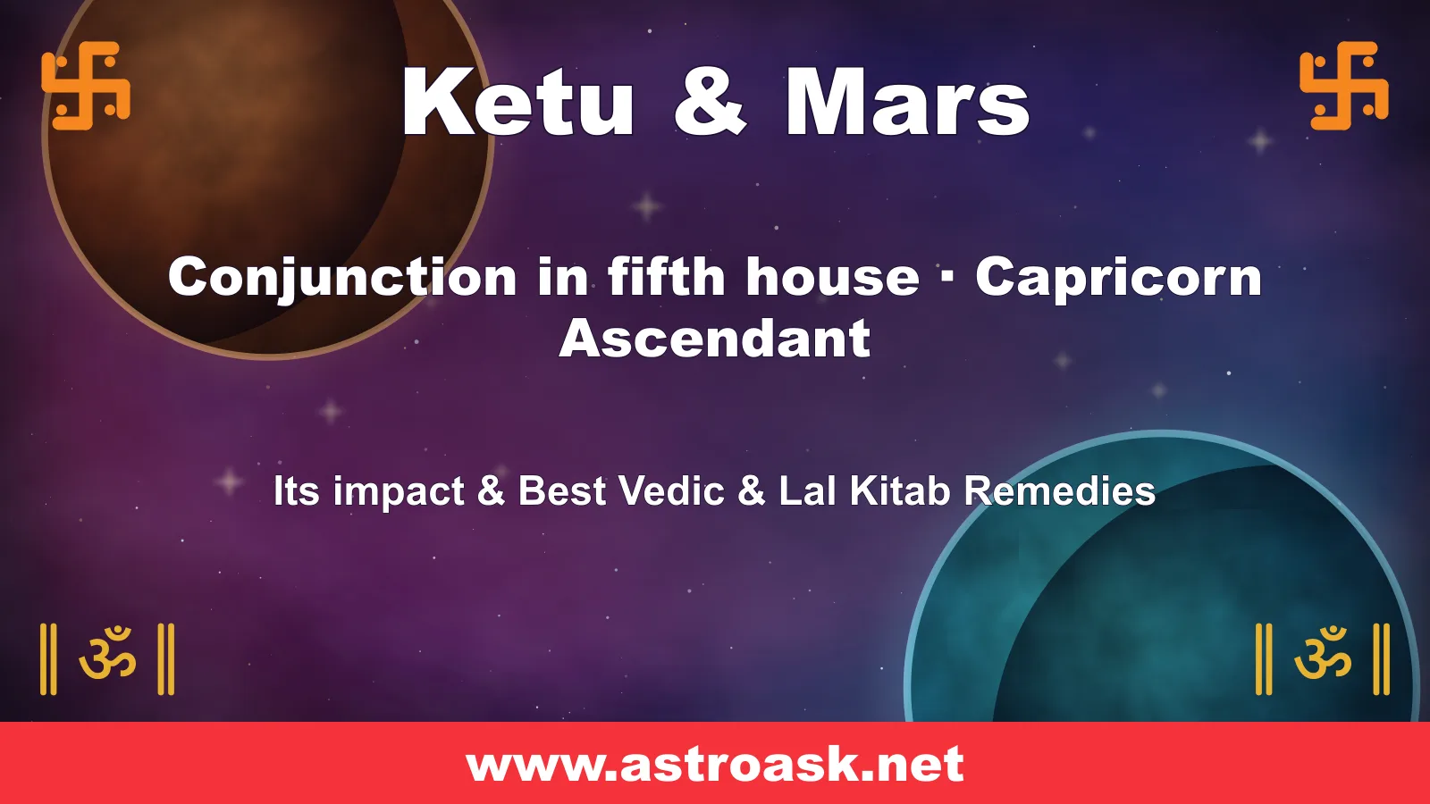Ketu and Mars conjunction in the 5th house for Capricorn ascendant — Vedic astrology | AstroAsk