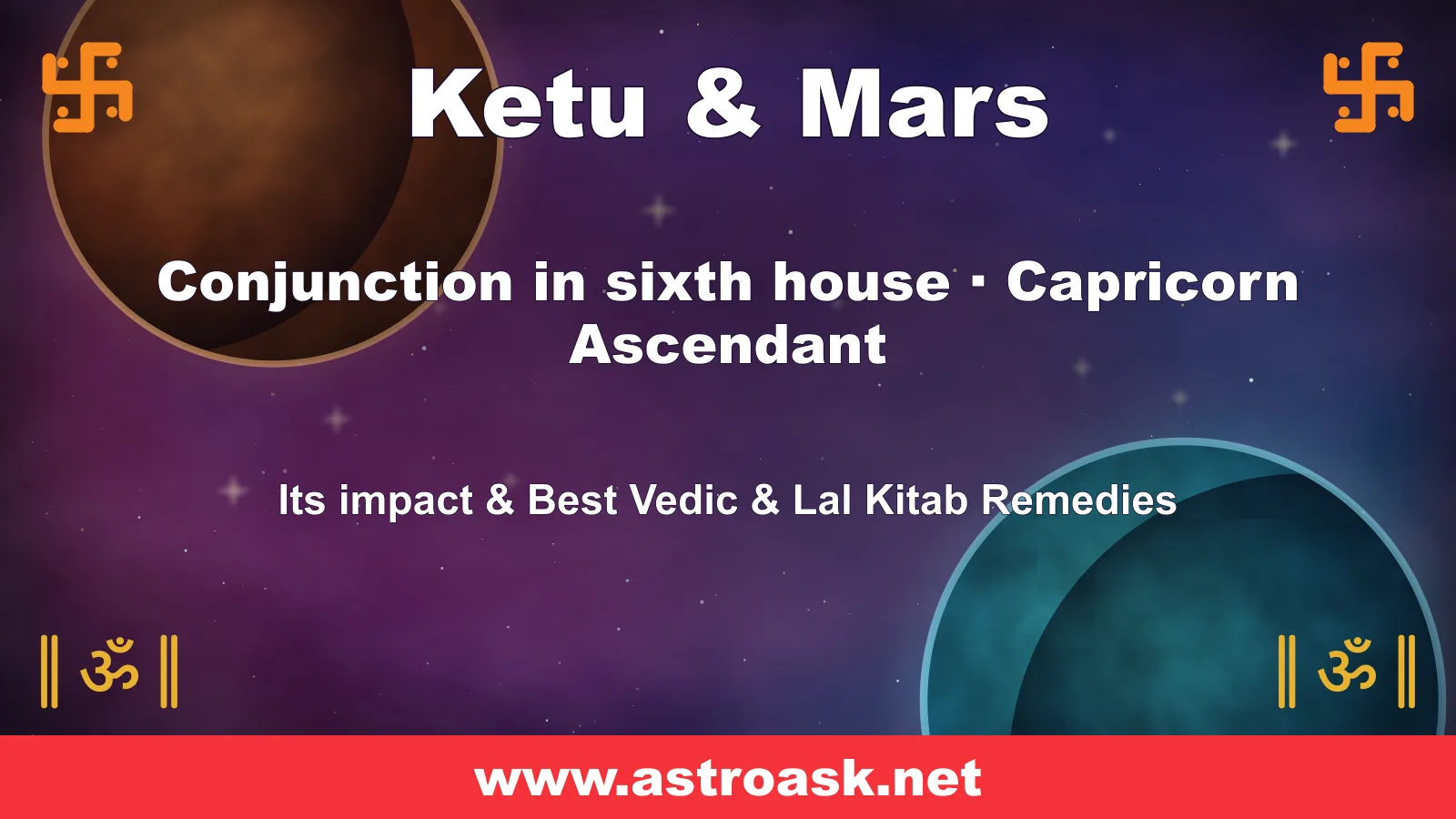 Ketu and Mars conjunction in the 6th house for Capricorn ascendant — Vedic astrology | AstroAsk