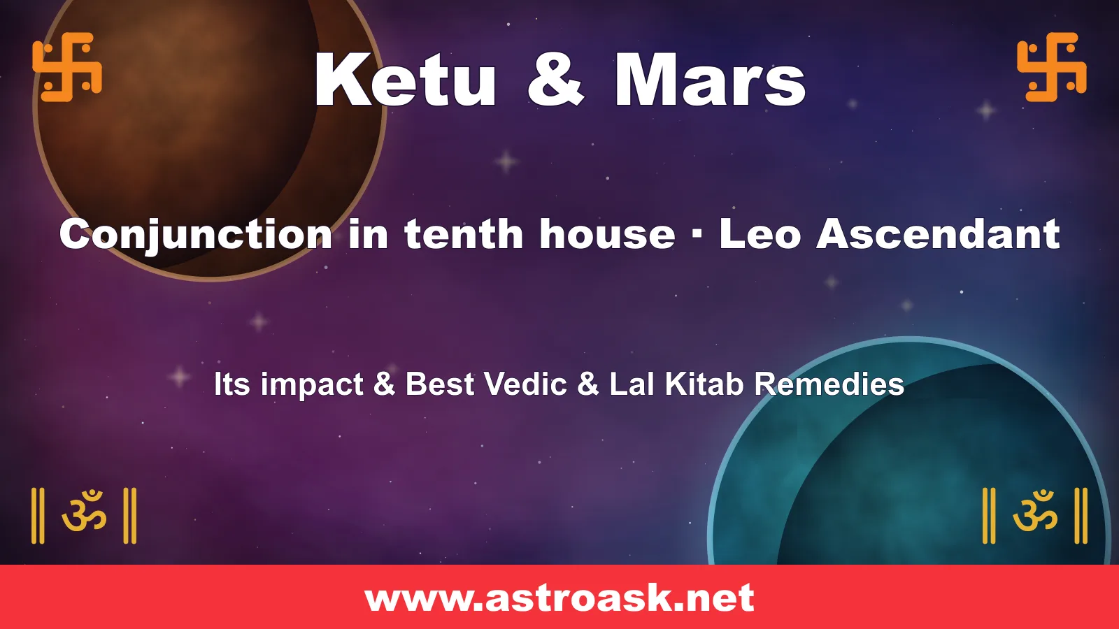 Ketu and Mars conjunction in the 10th house for Leo ascendant — Vedic astrology | AstroAsk