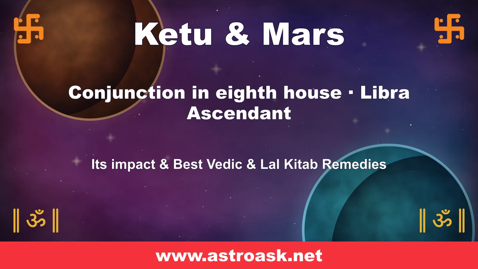 Ketu and Mars conjunction in the 8th house for Libra ascendant — Vedic astrology | AstroAsk
