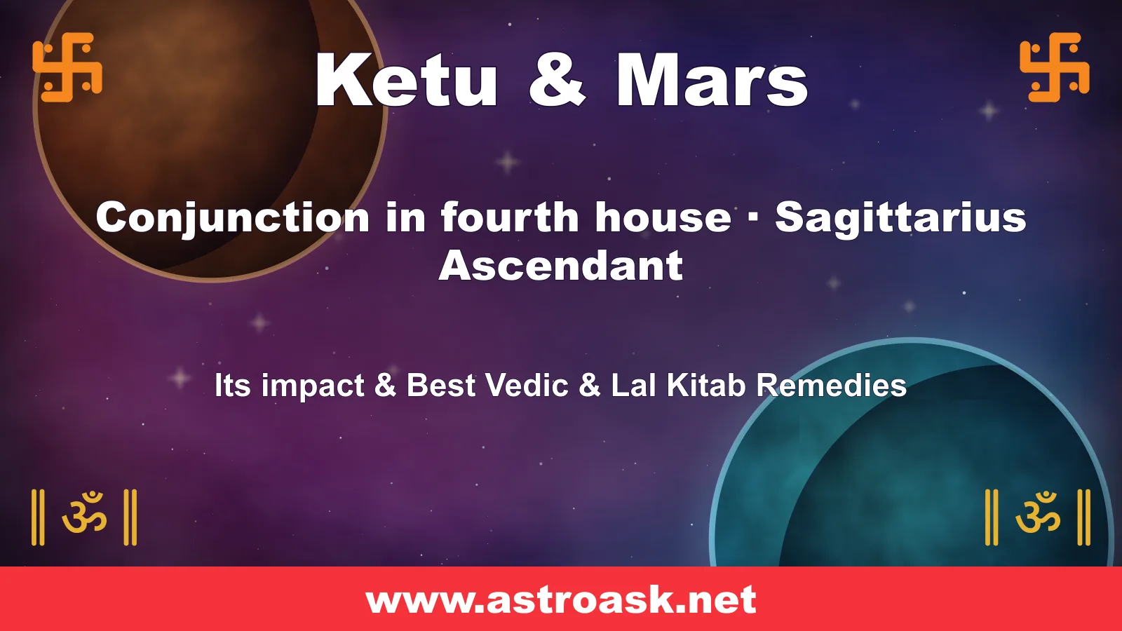 Ketu and Mars conjunction in the 4th house for Sagittarius ascendant — Vedic astrology | AstroAsk