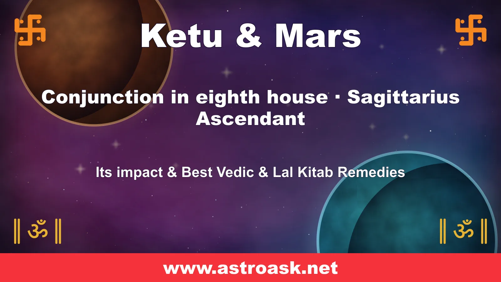 Ketu and Mars conjunction in the 8th house for Sagittarius ascendant — Vedic astrology | AstroAsk