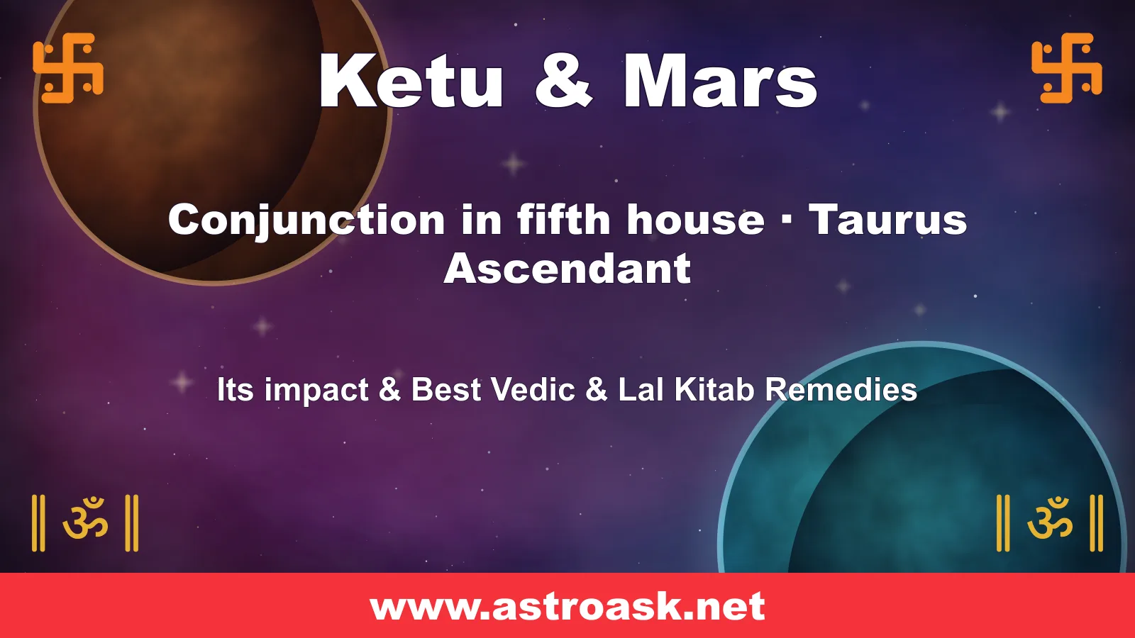 Ketu and Mars conjunction in the 5th house for Taurus ascendant — Vedic astrology | AstroAsk