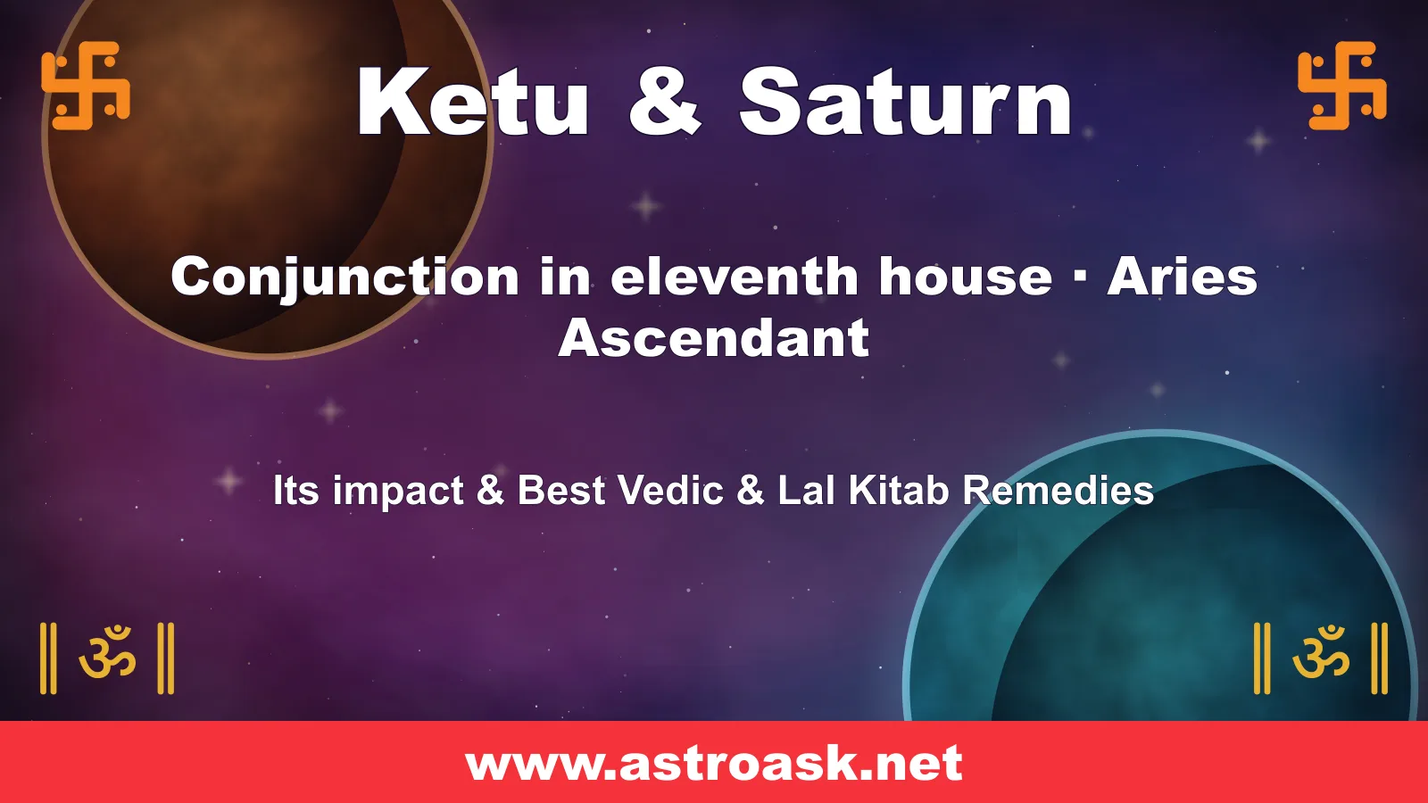 Ketu and Saturn conjunction in the 11th house for Aries ascendant — Vedic astrology | AstroAsk