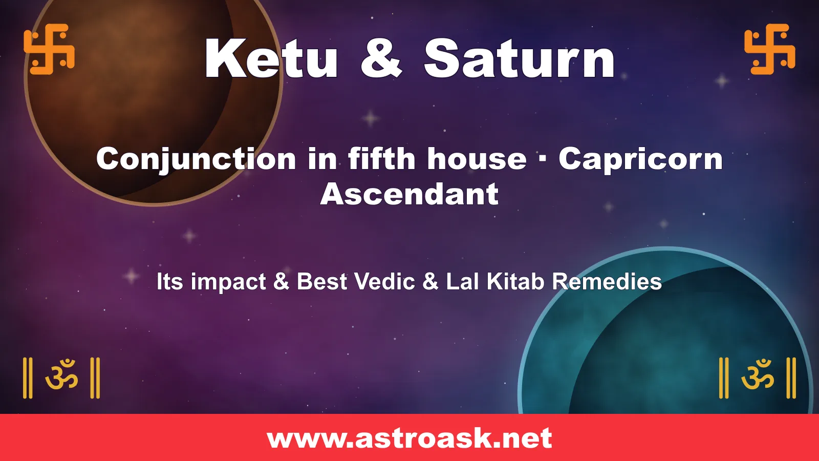 Ketu and Saturn conjunction in the 5th house for Capricorn ascendant — Vedic astrology | AstroAsk