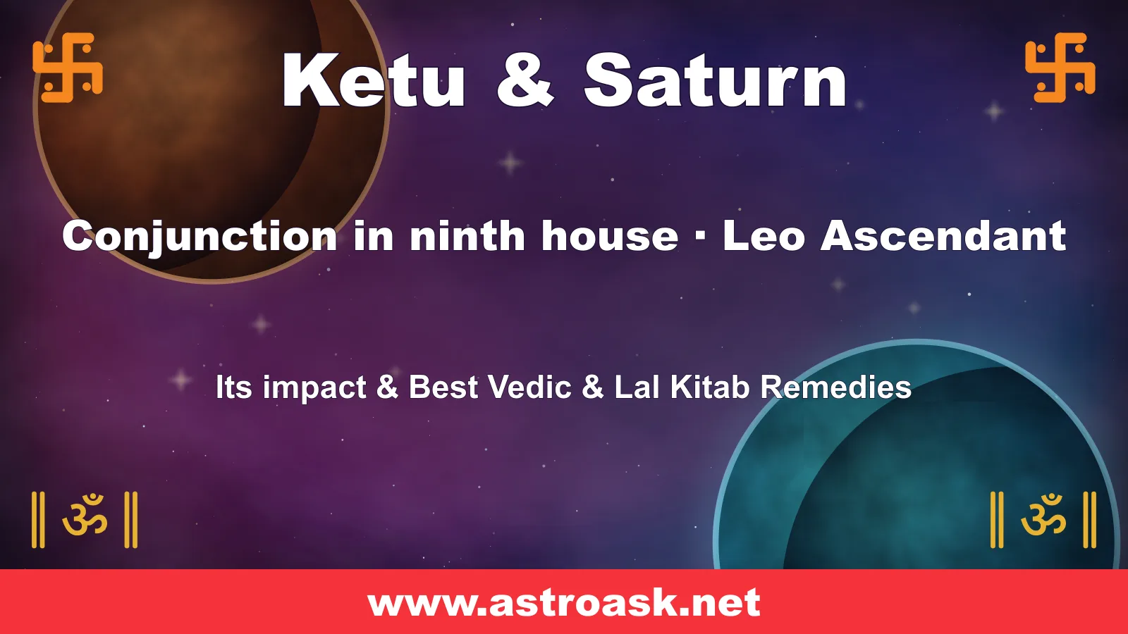 Ketu and Saturn conjunction in the 9th house for Leo ascendant — Vedic astrology | AstroAsk