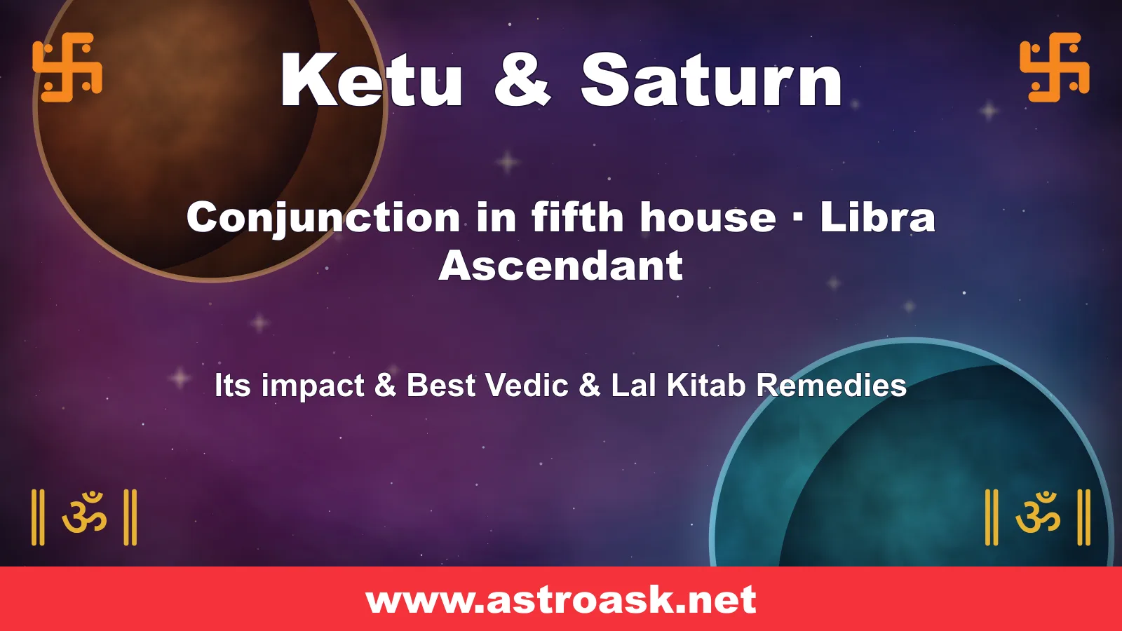 Ketu and Saturn conjunction in the 5th house for Libra ascendant — Vedic astrology | AstroAsk