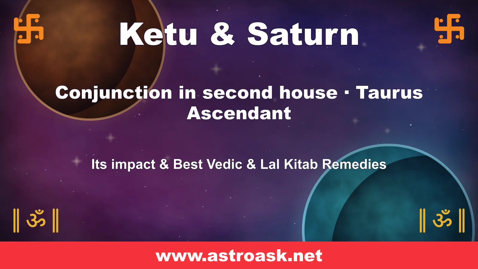 Ketu and Saturn conjunction in the 2nd house for Taurus ascendant — Vedic astrology | AstroAsk