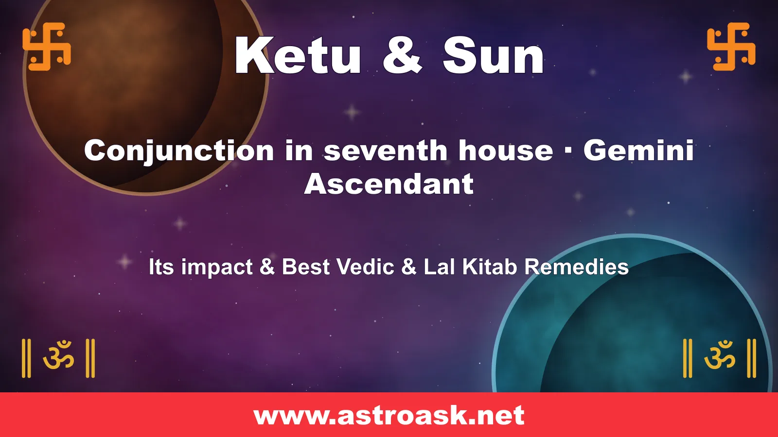 Ketu and Sun conjunction in the 7th house for Gemini ascendant — Vedic astrology | AstroAsk