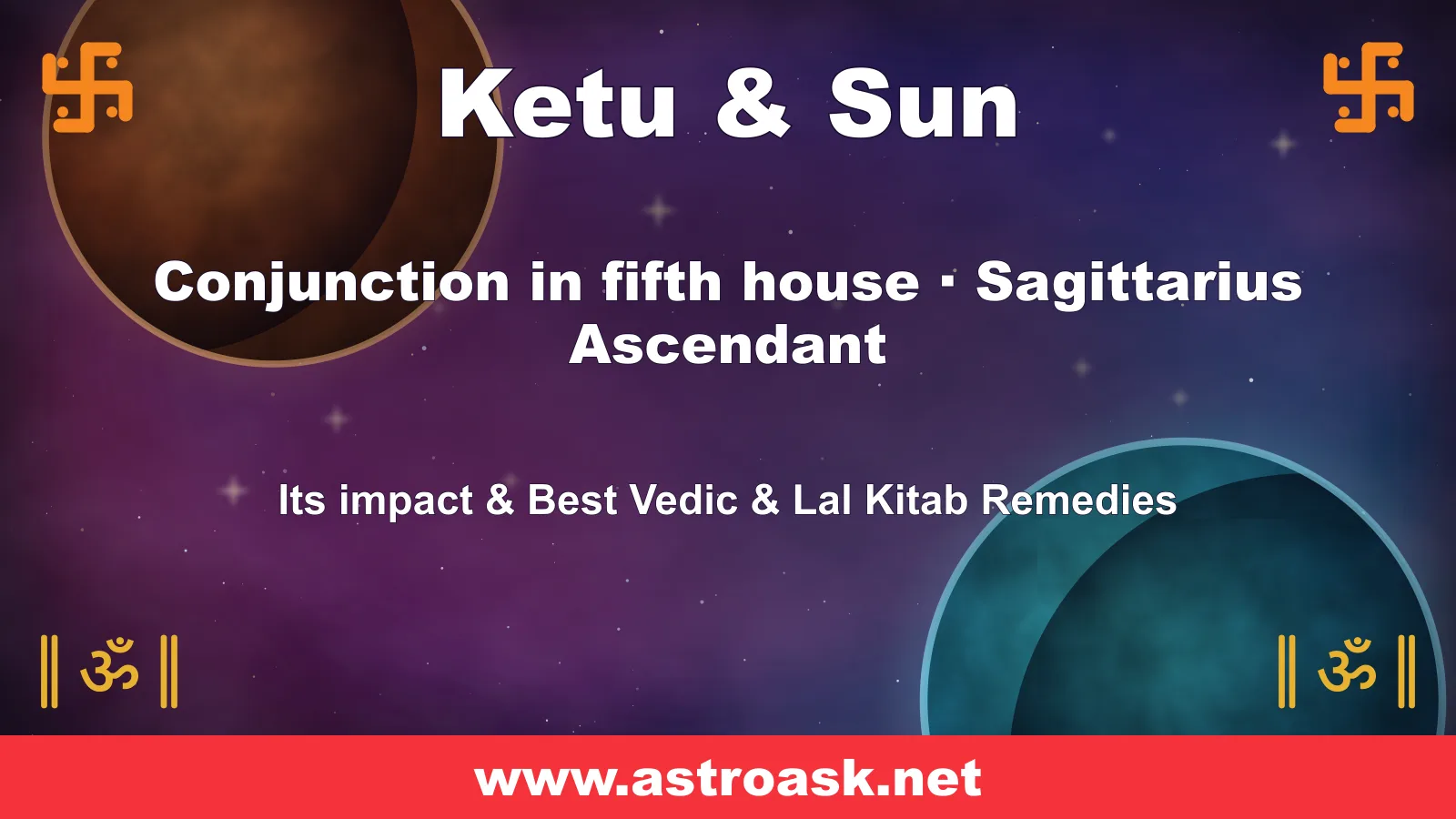 Ketu and Sun conjunction in the 5th house for Sagittarius ascendant — Vedic astrology | AstroAsk