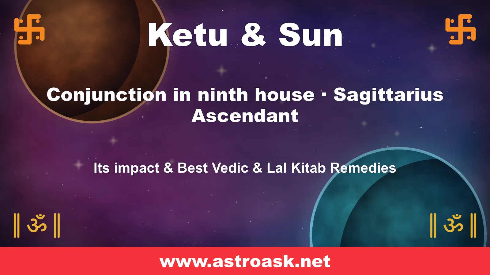 Ketu and Sun conjunction in the 9th house for Sagittarius ascendant — Vedic astrology | AstroAsk