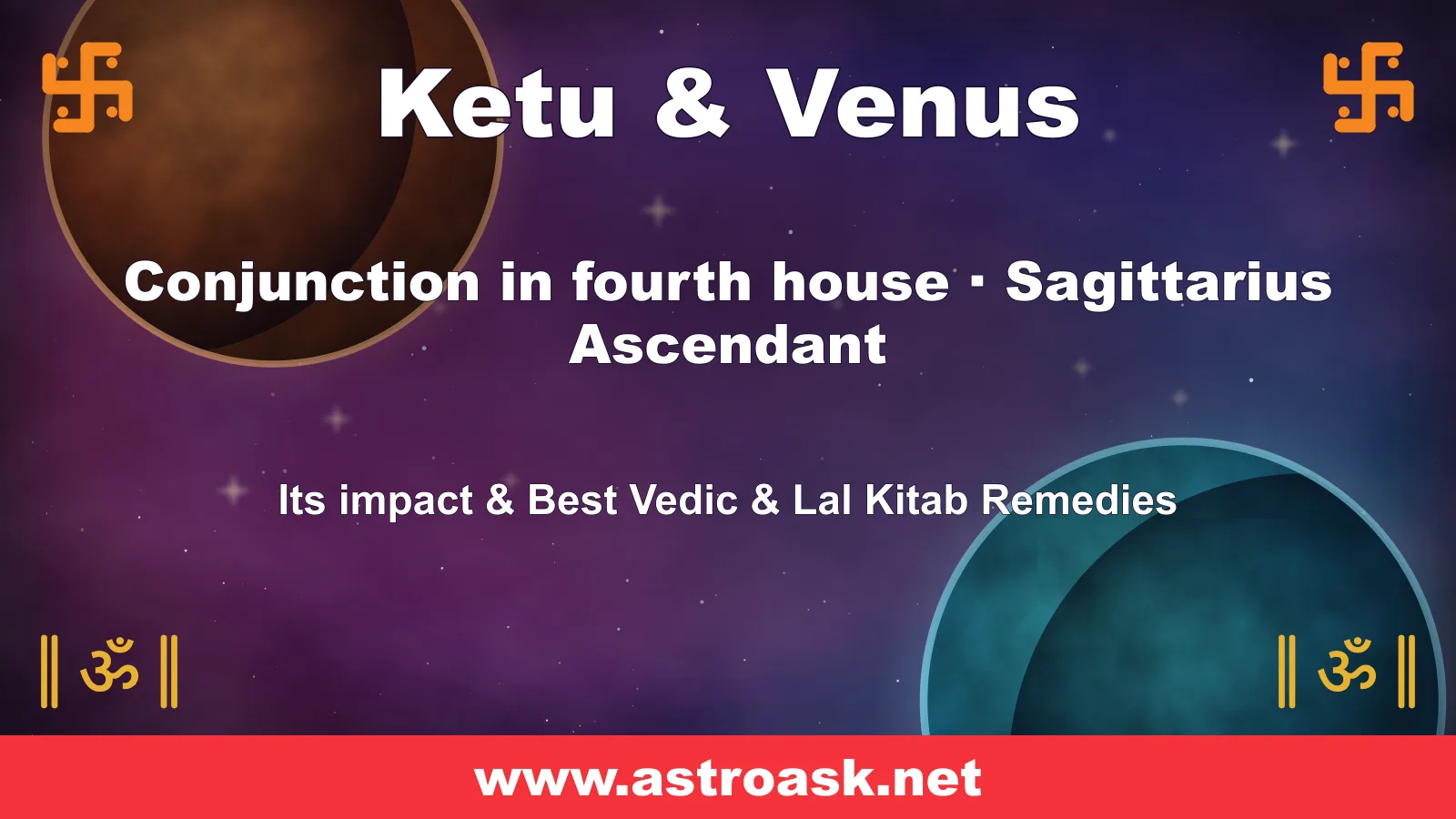 Ketu and Venus conjunction in the 4th house for Sagittarius ascendant — Vedic astrology | AstroAsk