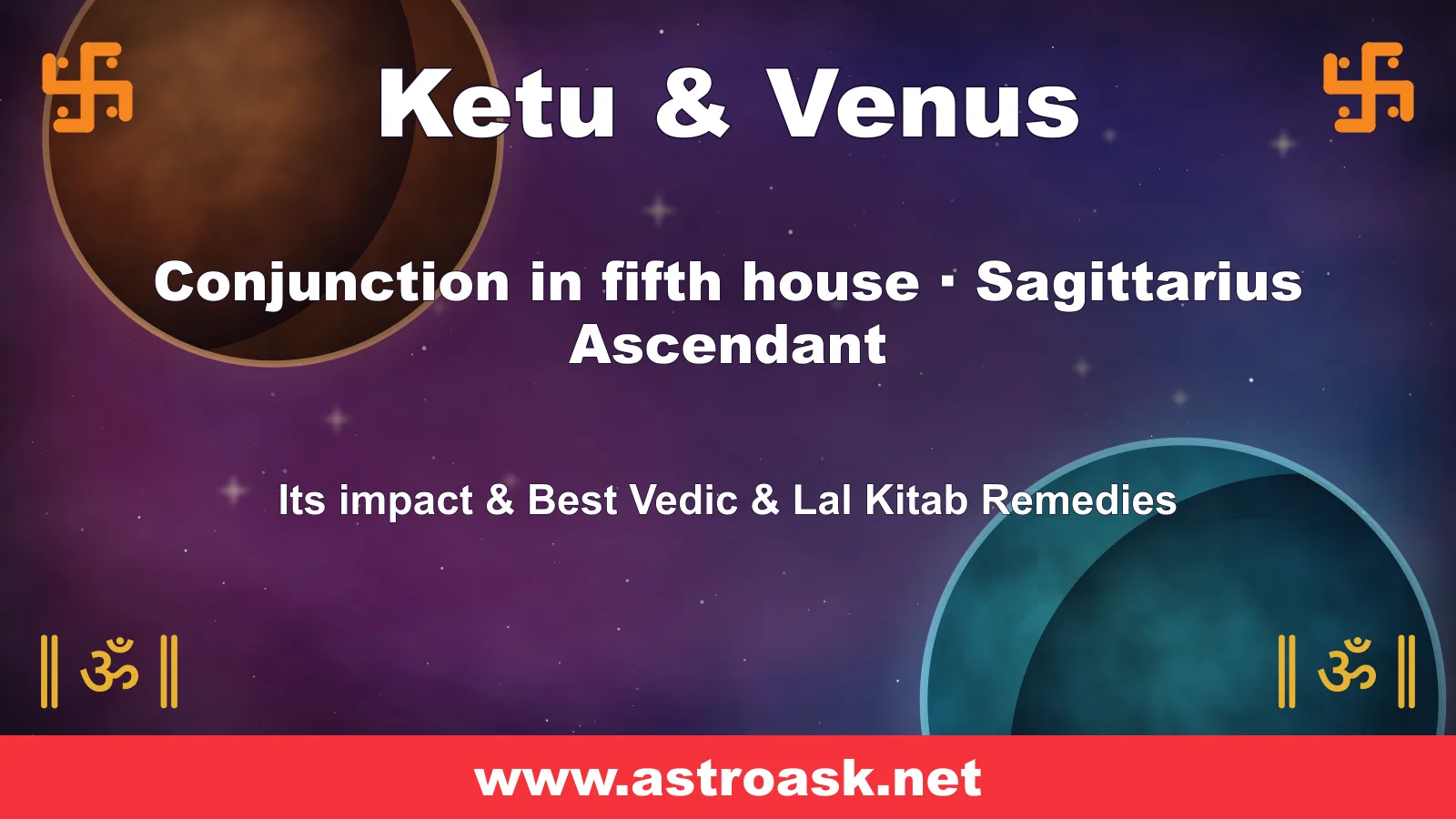 Ketu and Venus conjunction in the 5th house for Sagittarius ascendant — Vedic astrology | AstroAsk