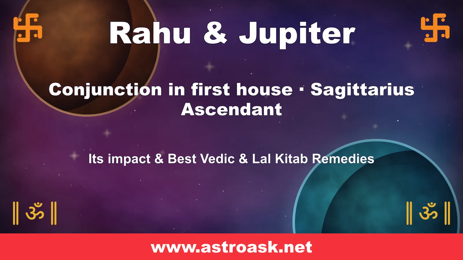 Rahu and Jupiter conjunction in the 1st house for Sagittarius ascendant — Vedic astrology | AstroAsk