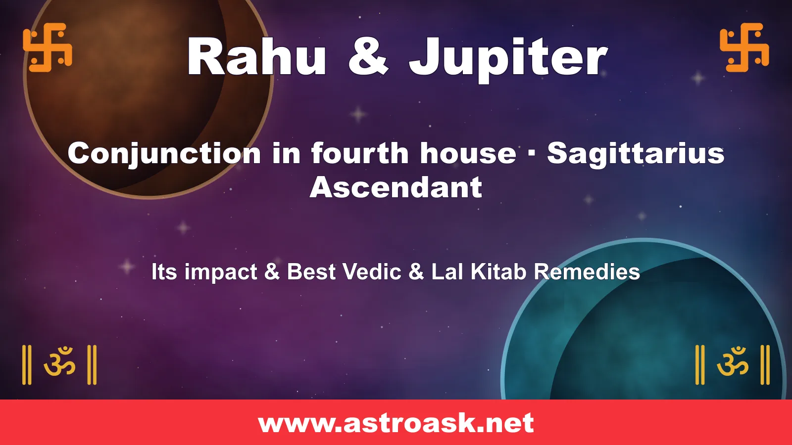 Rahu and Jupiter conjunction in the 4th house for Sagittarius ascendant — Vedic astrology | AstroAsk