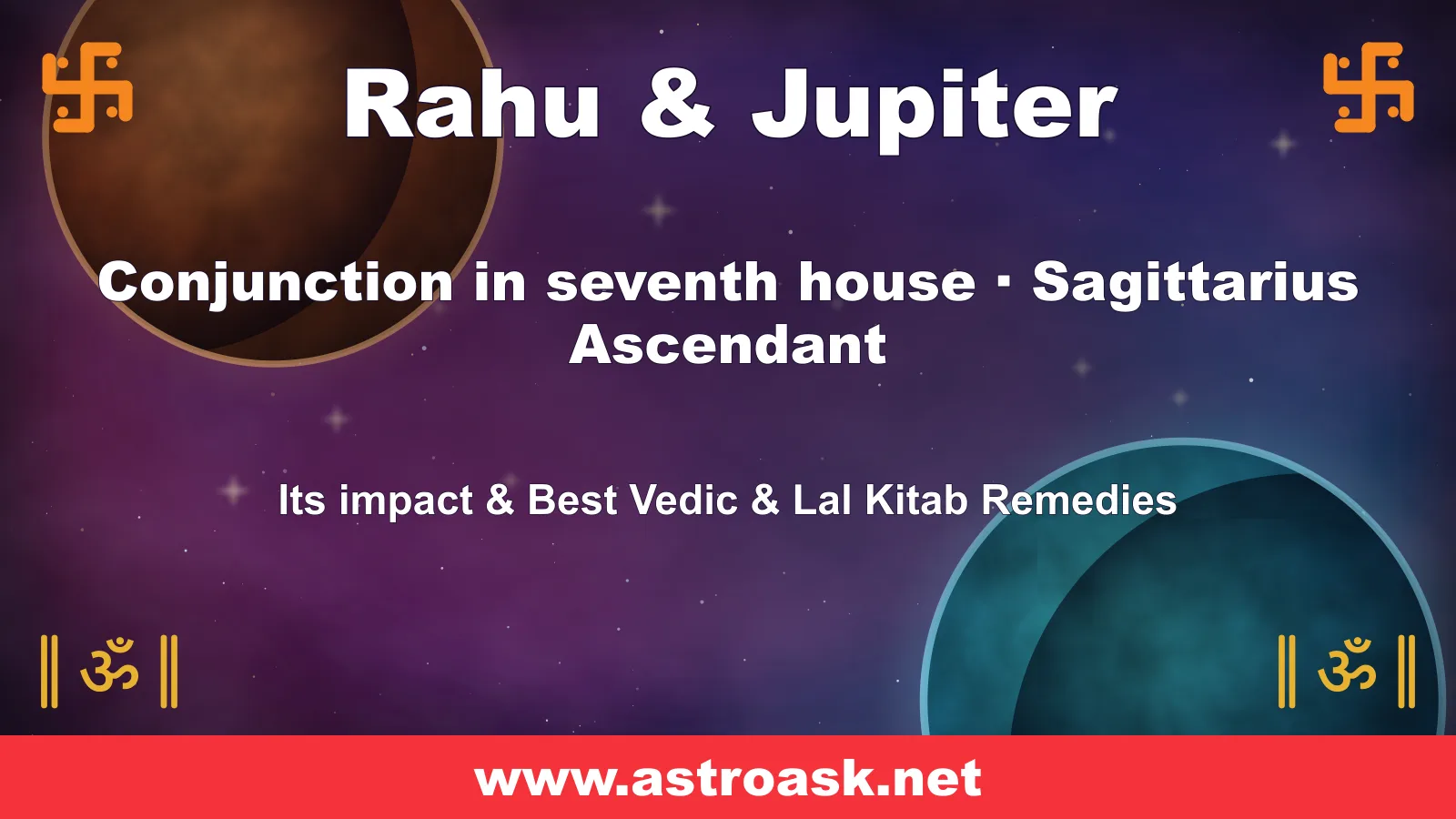 Rahu and Jupiter conjunction in the 7th house for Sagittarius ascendant — Vedic astrology | AstroAsk