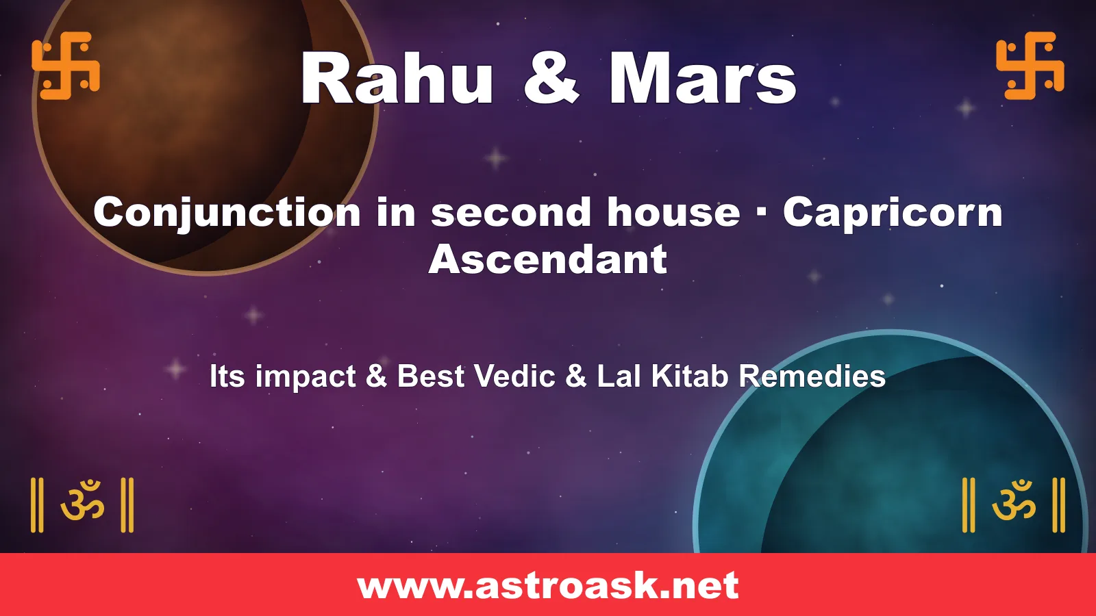 Rahu and Mars conjunction in the 2nd house for Capricorn ascendant — Vedic astrology | AstroAsk