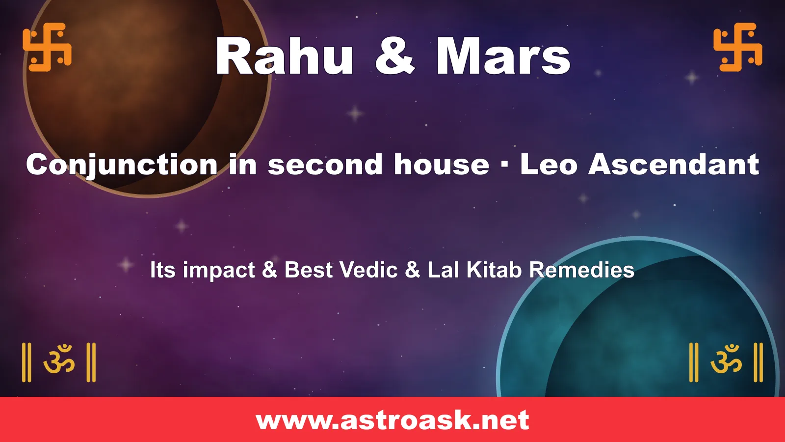 Rahu and Mars conjunction in the 2nd house for Leo ascendant — Vedic astrology | AstroAsk
