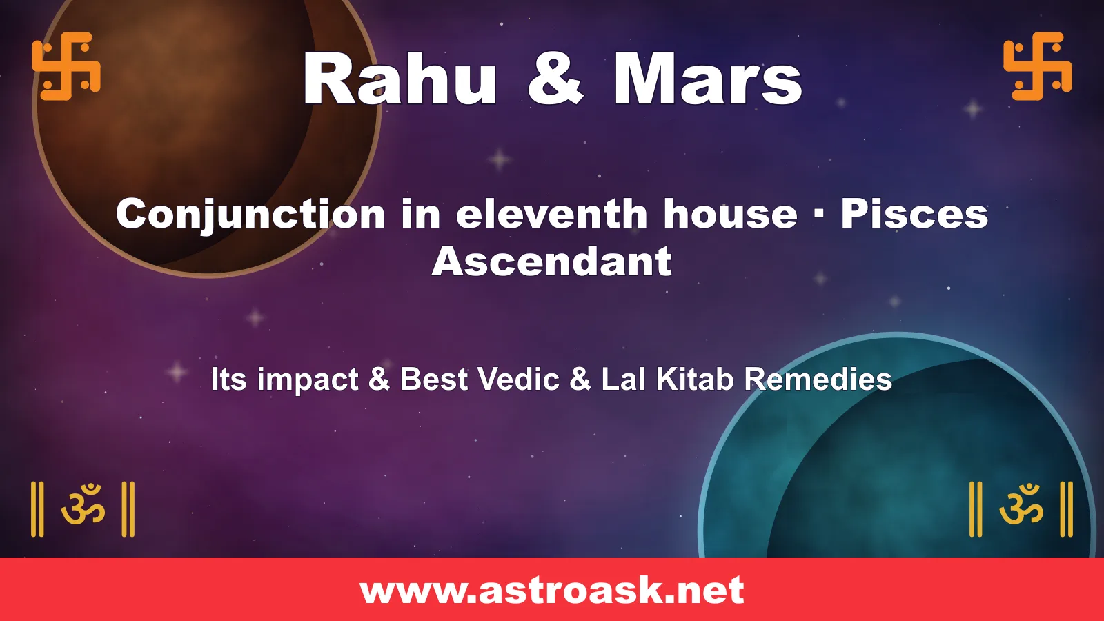 Rahu and Mars conjunction in the 11th house for Pisces ascendant — Vedic astrology | AstroAsk