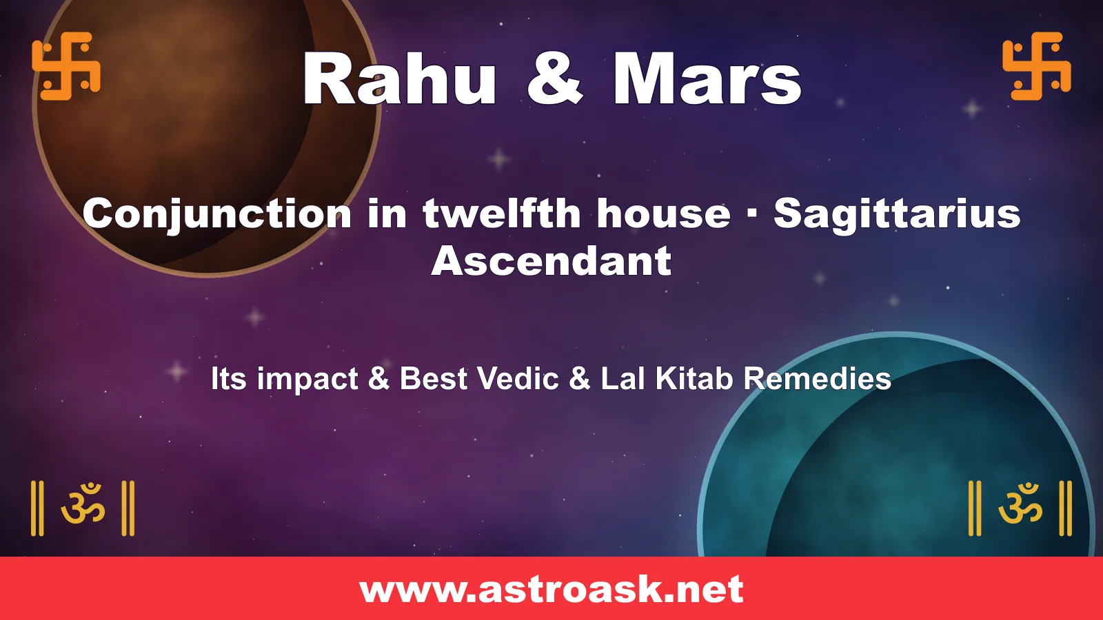 Rahu and Mars conjunction in the 12th house for Sagittarius ascendant — Vedic astrology | AstroAsk