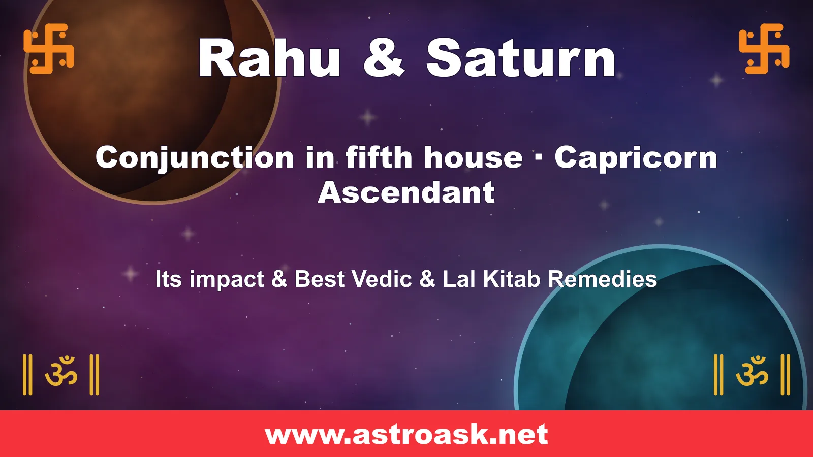 Rahu and Saturn conjunction in the 5th house for Capricorn ascendant — Vedic astrology | AstroAsk