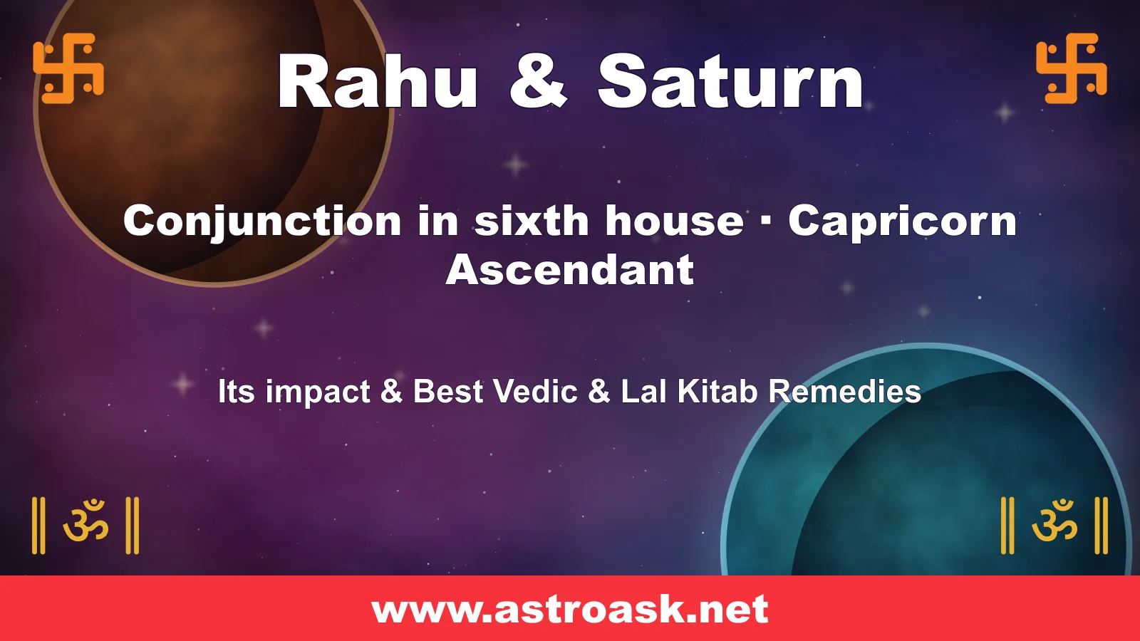 Rahu and Saturn conjunction in the 6th house for Capricorn ascendant — Vedic astrology | AstroAsk