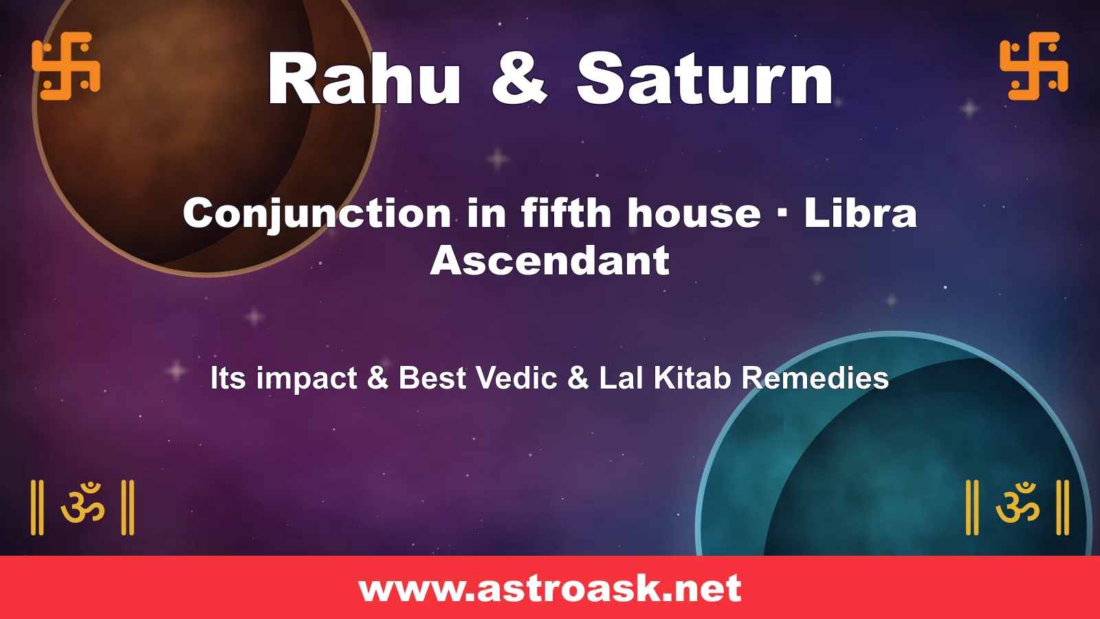 Rahu and Saturn conjunction in the 5th house for Libra ascendant — Vedic astrology | AstroAsk
