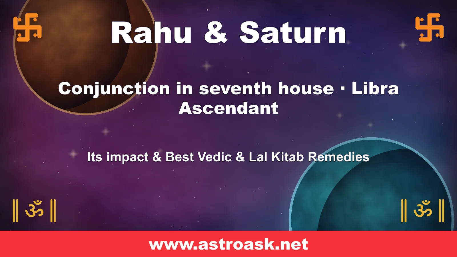 Rahu and Saturn conjunction in the 7th house for Libra ascendant — Vedic astrology | AstroAsk