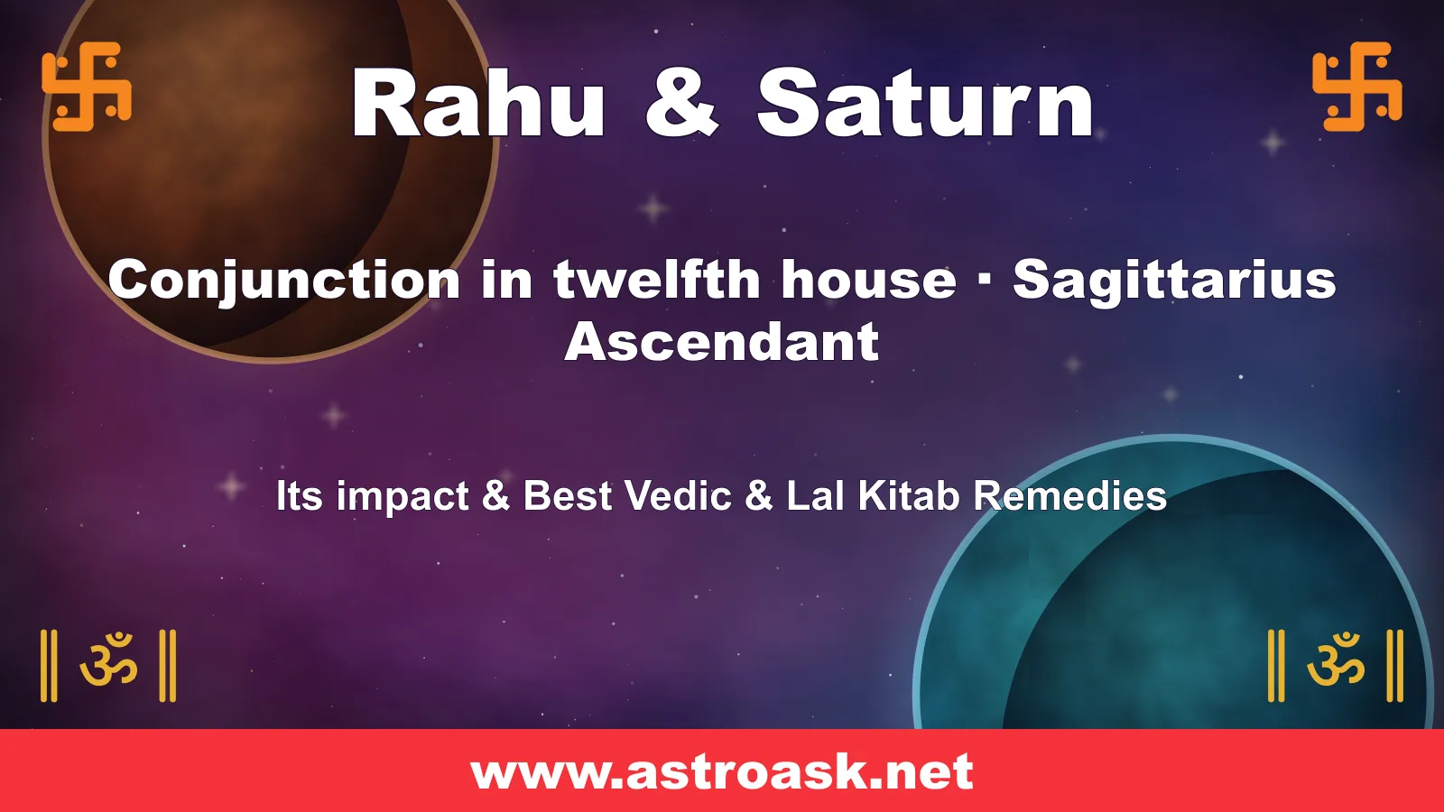 Rahu and Saturn conjunction in the 12th house for Sagittarius ascendant — Vedic astrology | AstroAsk