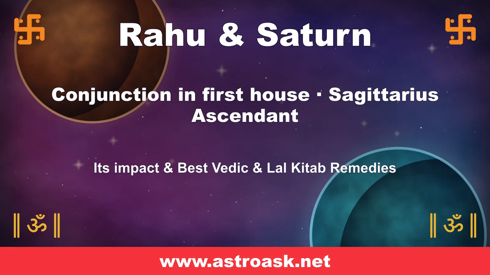 Rahu and Saturn conjunction in the 1st house for Sagittarius ascendant — Vedic astrology | AstroAsk