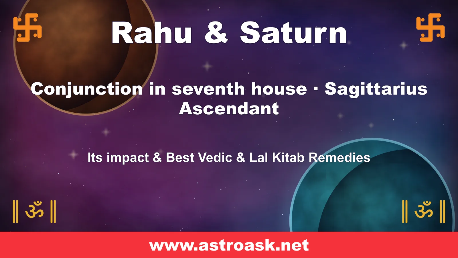 Rahu and Saturn conjunction in the 7th house for Sagittarius ascendant — Vedic astrology | AstroAsk