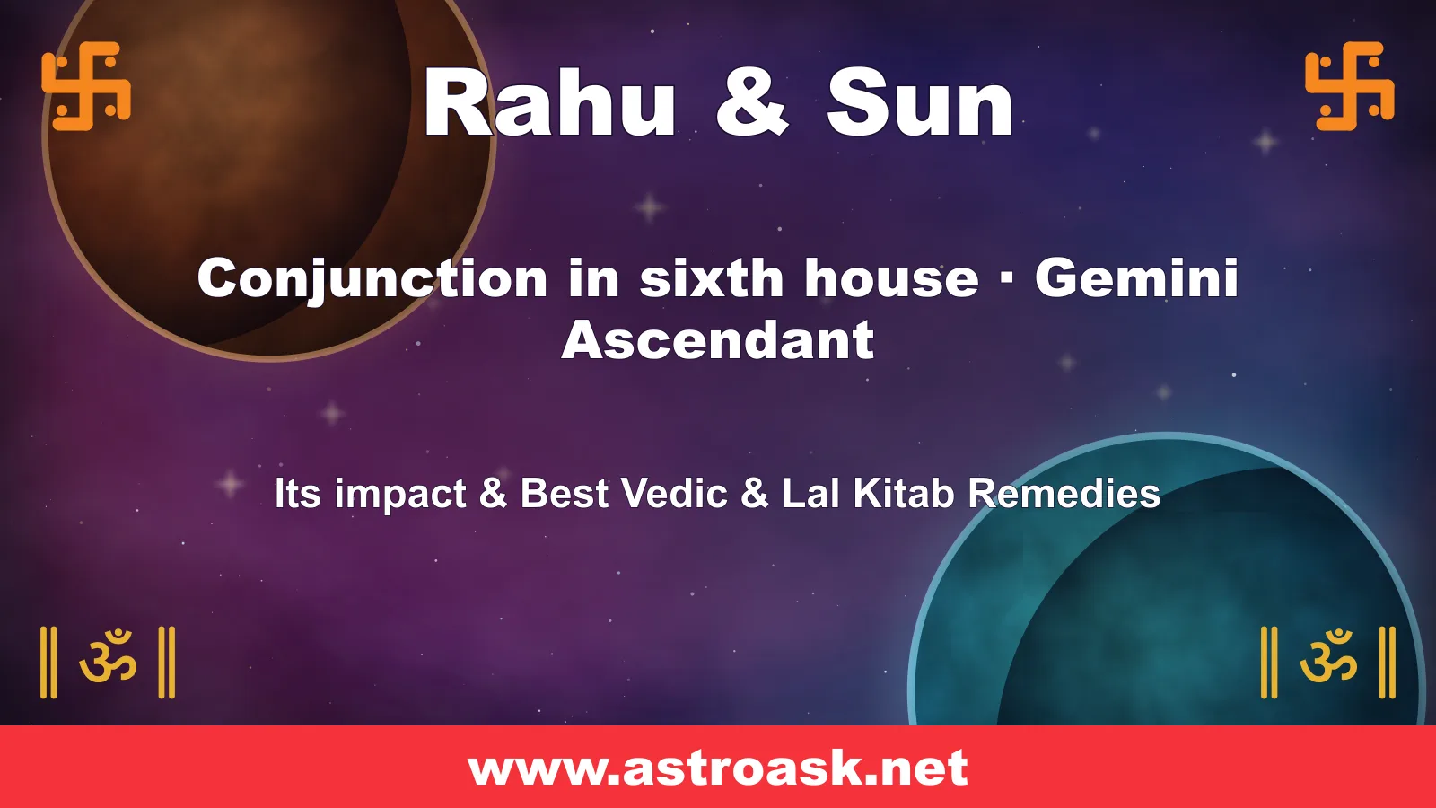 Rahu and Sun conjunction in the 6th house for Gemini ascendant — Vedic astrology | AstroAsk
