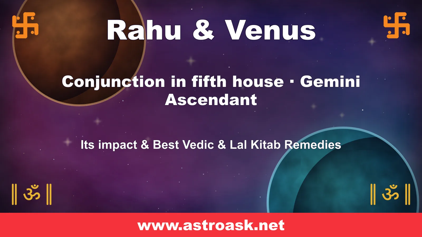 Rahu and Venus conjunction in the 5th house for Gemini ascendant — Vedic astrology | AstroAsk