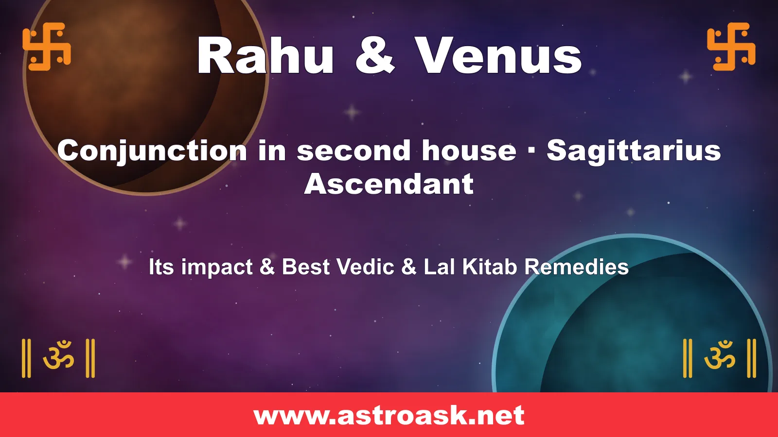 Rahu and Venus conjunction in the 2nd house for Sagittarius ascendant — Vedic astrology | AstroAsk