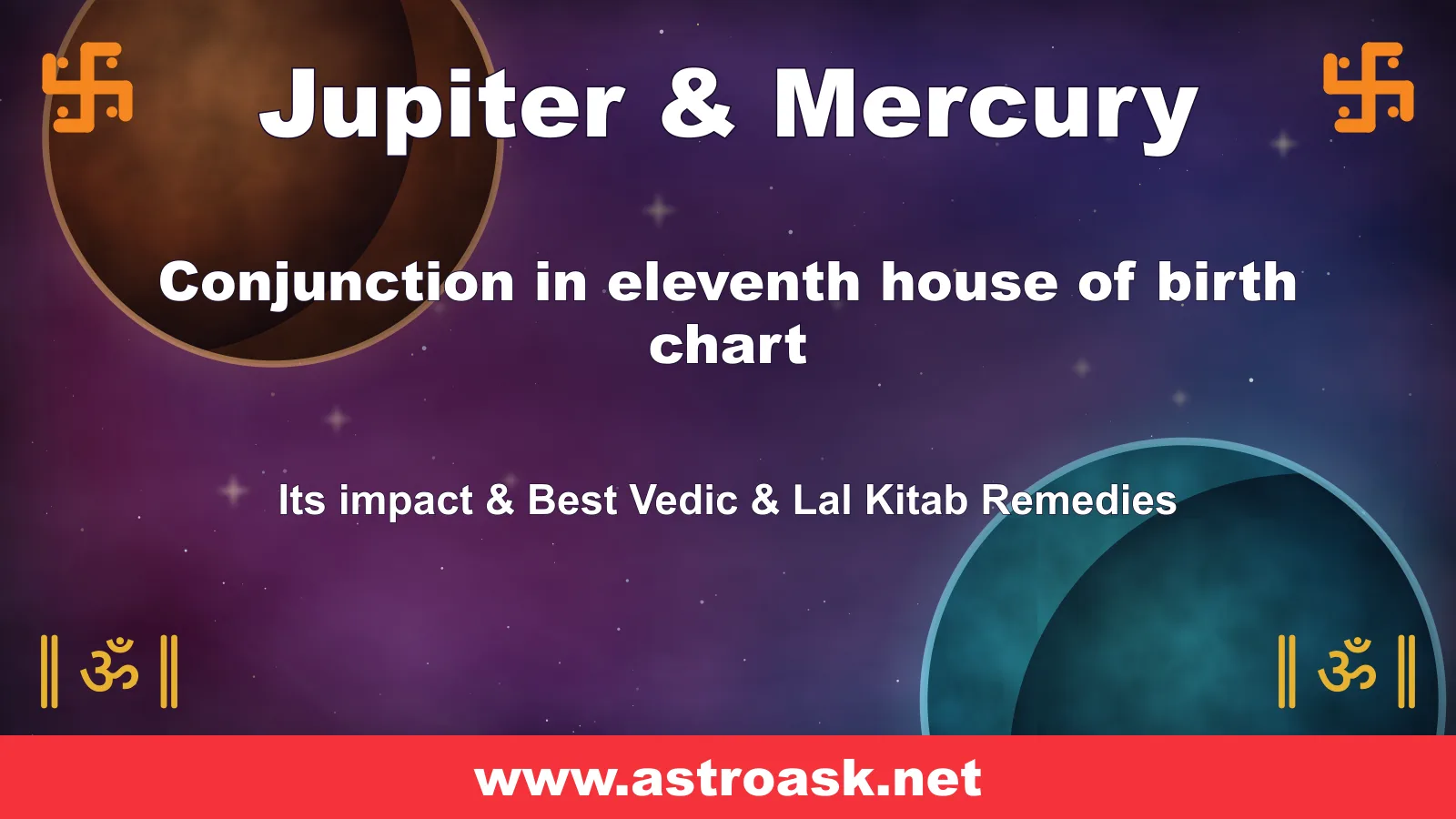 Jupiter and Mercury conjunction in the 11th house — Vedic astrology | AstroAsk