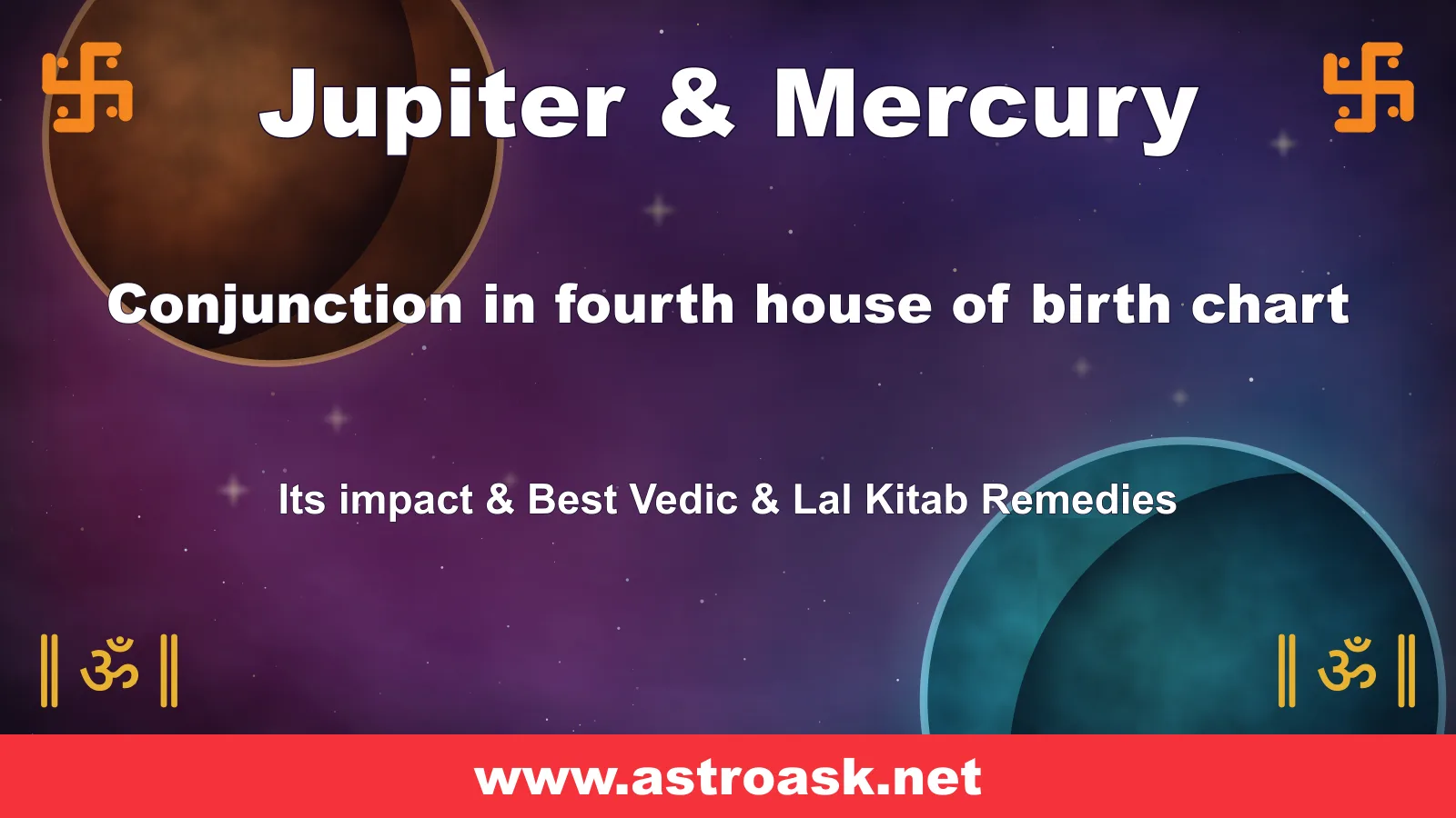 Jupiter and Mercury conjunction in the 4th house — Vedic astrology | AstroAsk