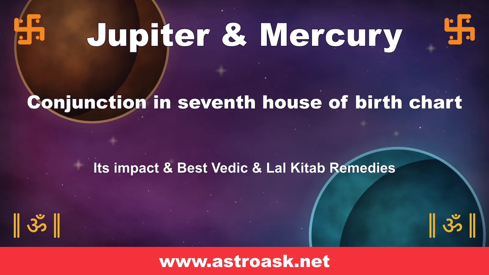 Jupiter and Mercury conjunction in the 7th house — Vedic astrology | AstroAsk