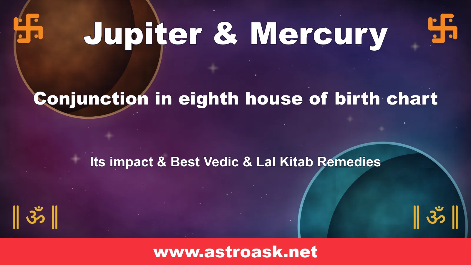 Jupiter and Mercury conjunction in the 8th house — Vedic astrology | AstroAsk