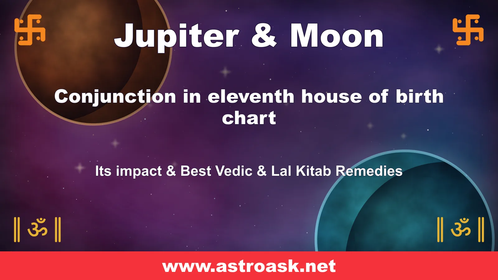 Jupiter and Moon conjunction in the 11th house — Vedic astrology | AstroAsk