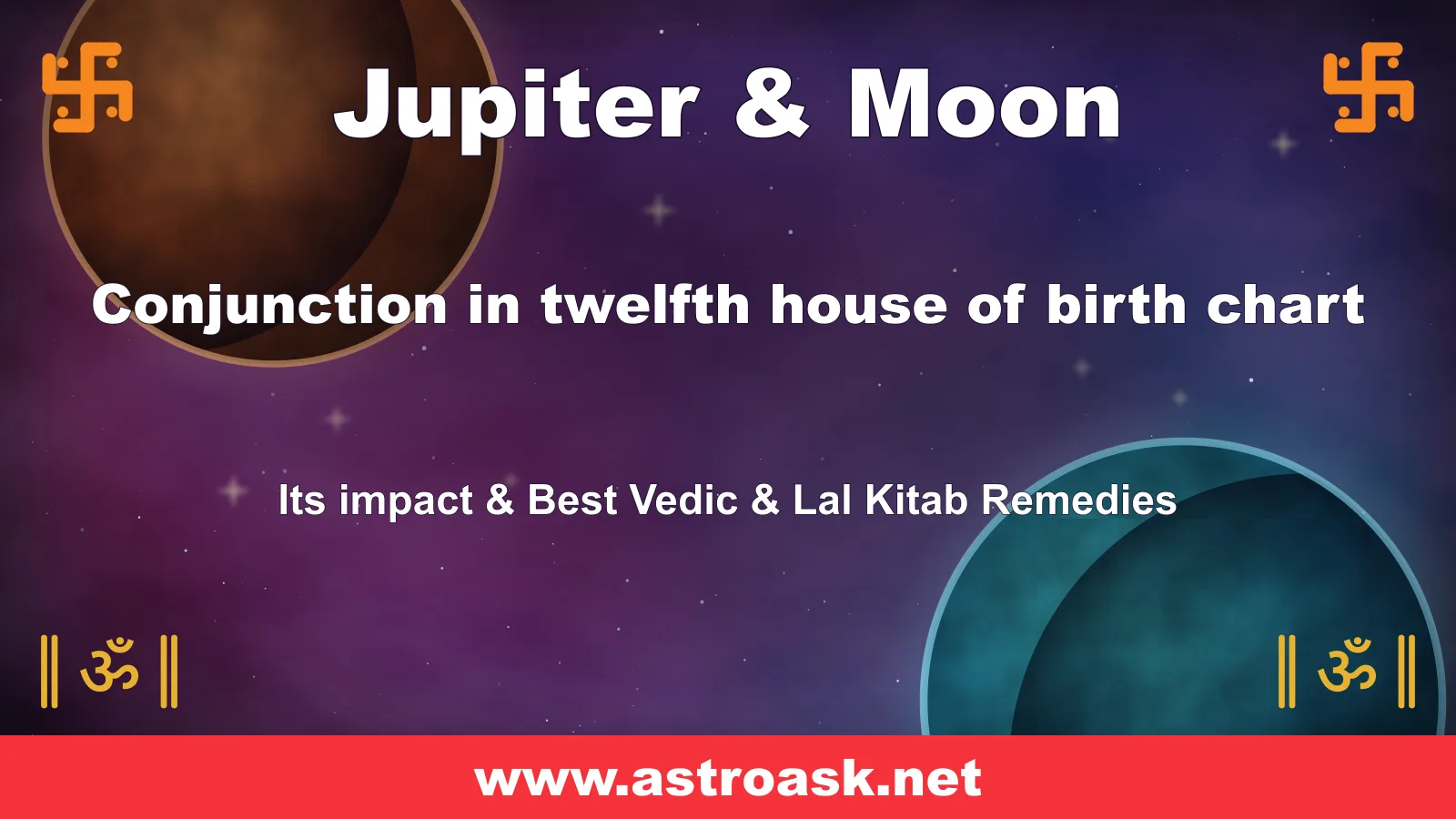 Jupiter and Moon conjunction in the 12th house — Vedic astrology | AstroAsk