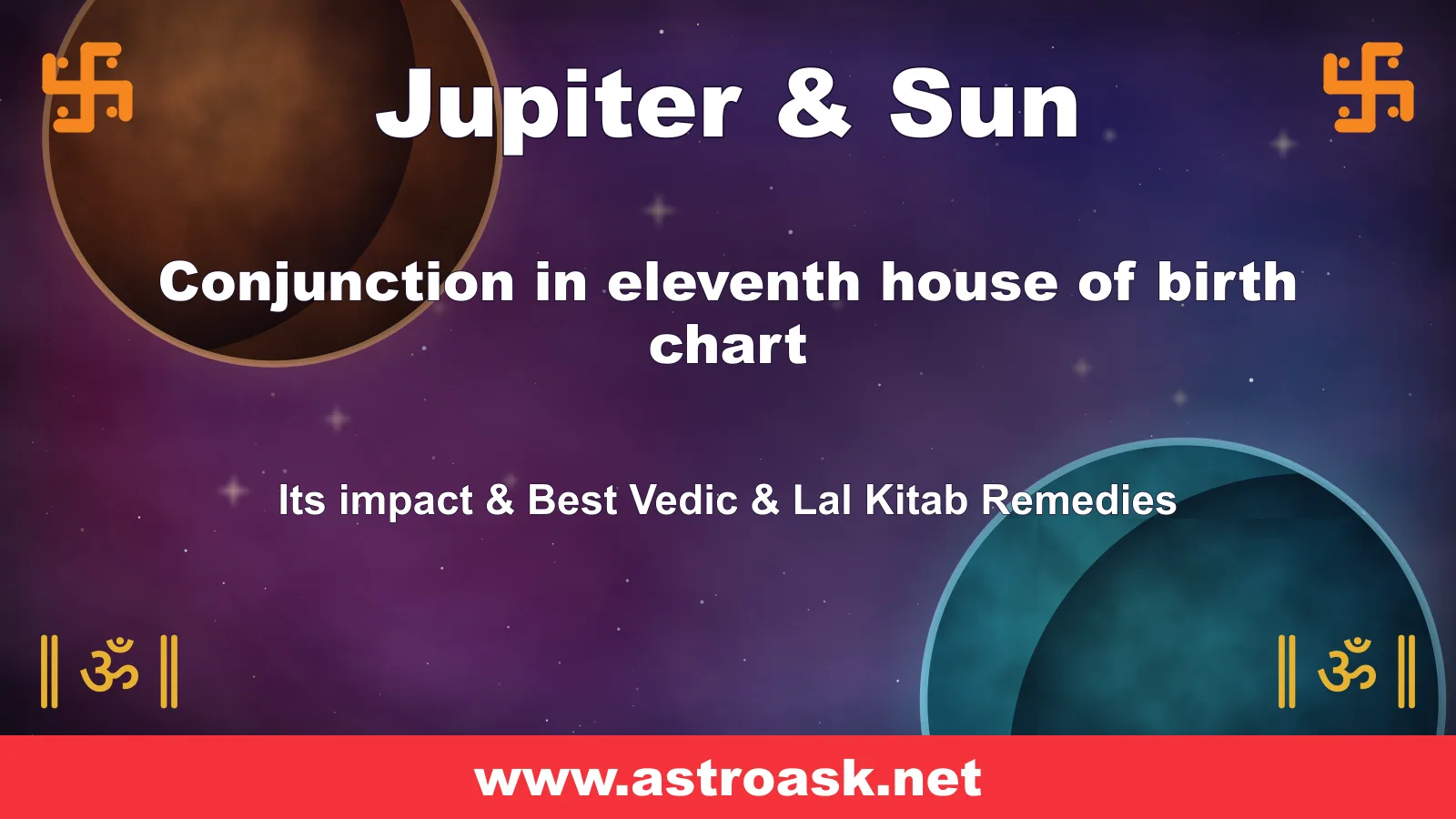 Jupiter and Sun conjunction in the 11th house — Vedic astrology | AstroAsk