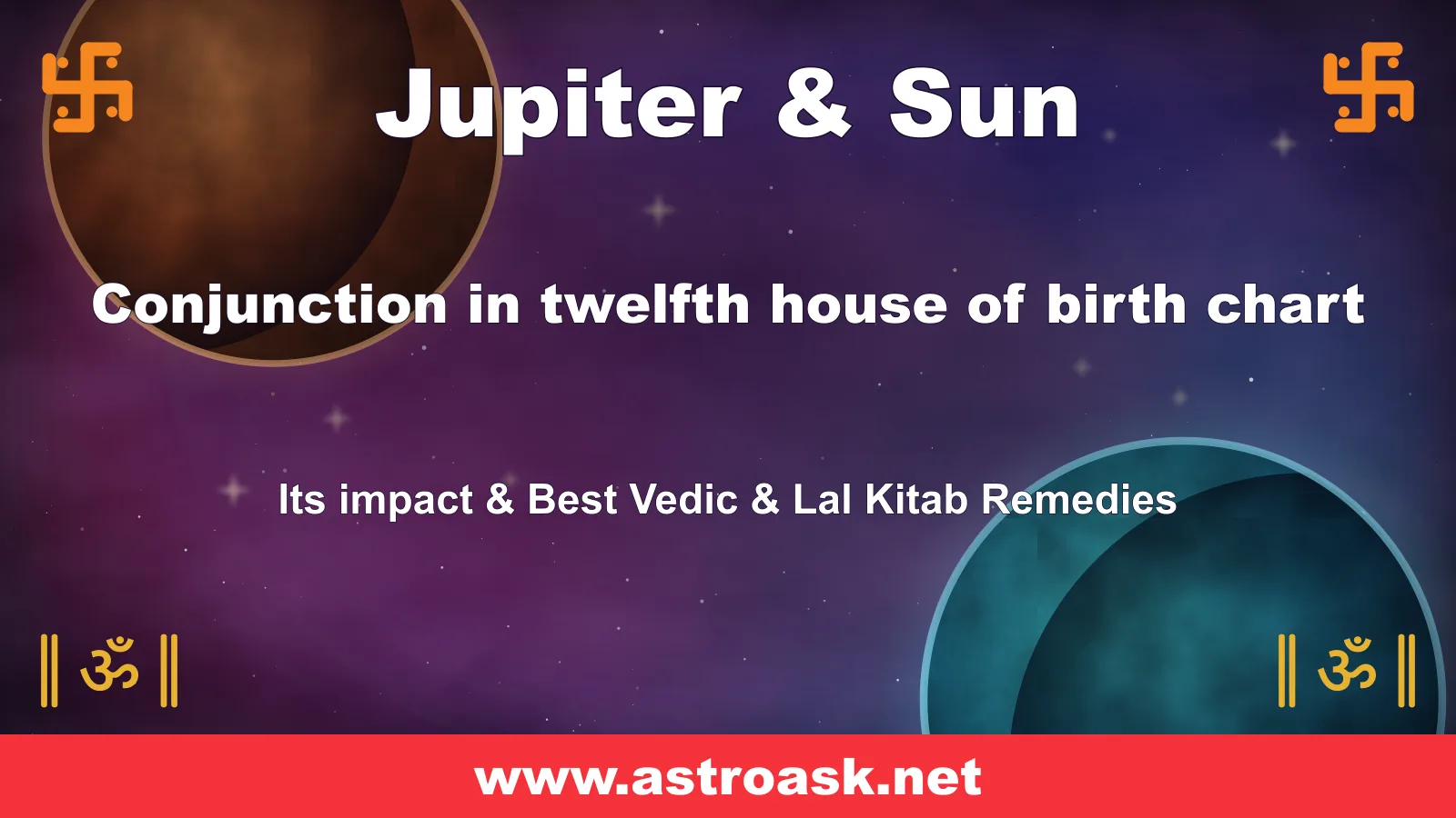 Jupiter and Sun conjunction in the 12th house — Vedic astrology | AstroAsk