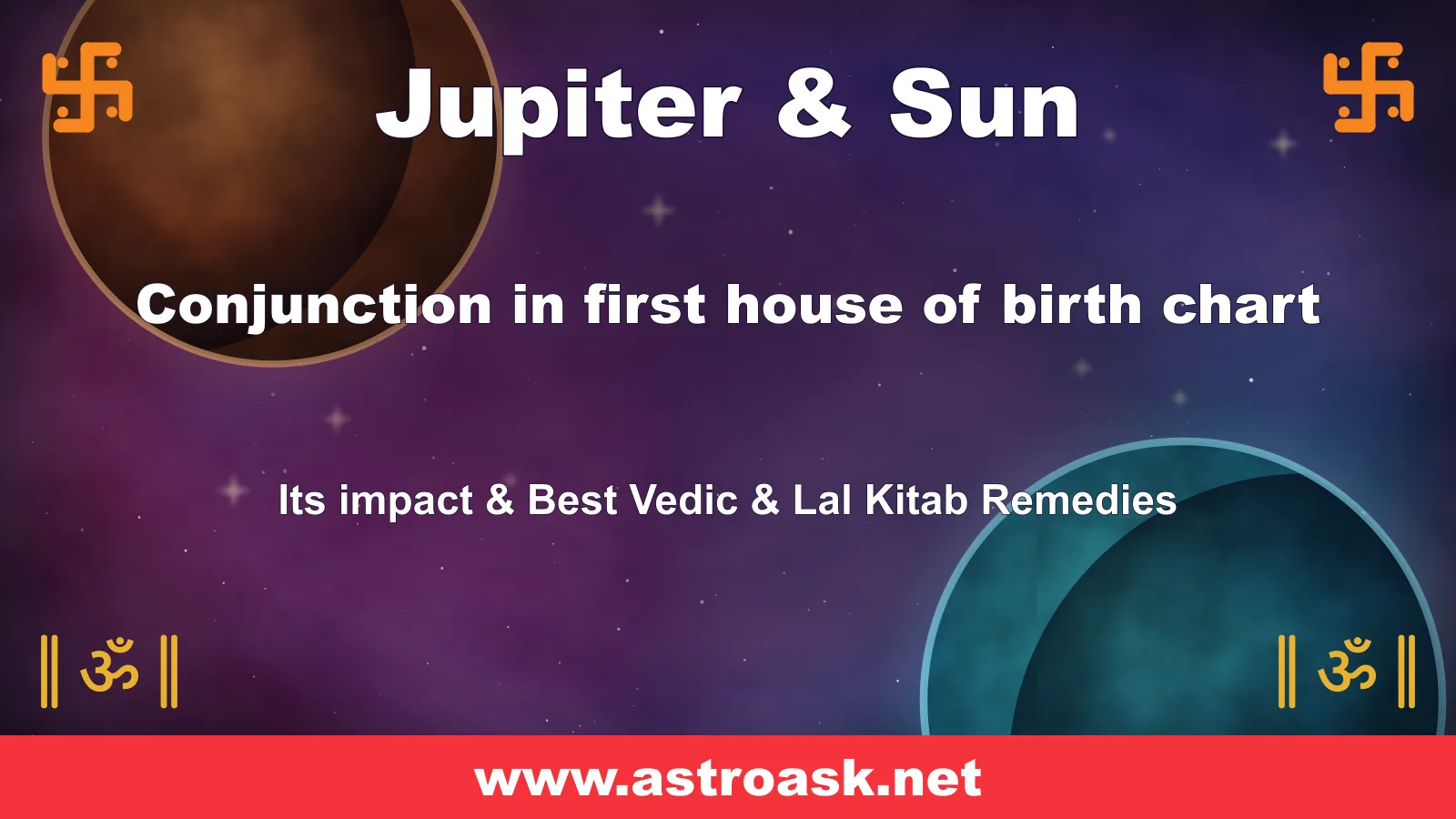 Jupiter and Sun conjunction in the 1st house — Vedic astrology | AstroAsk