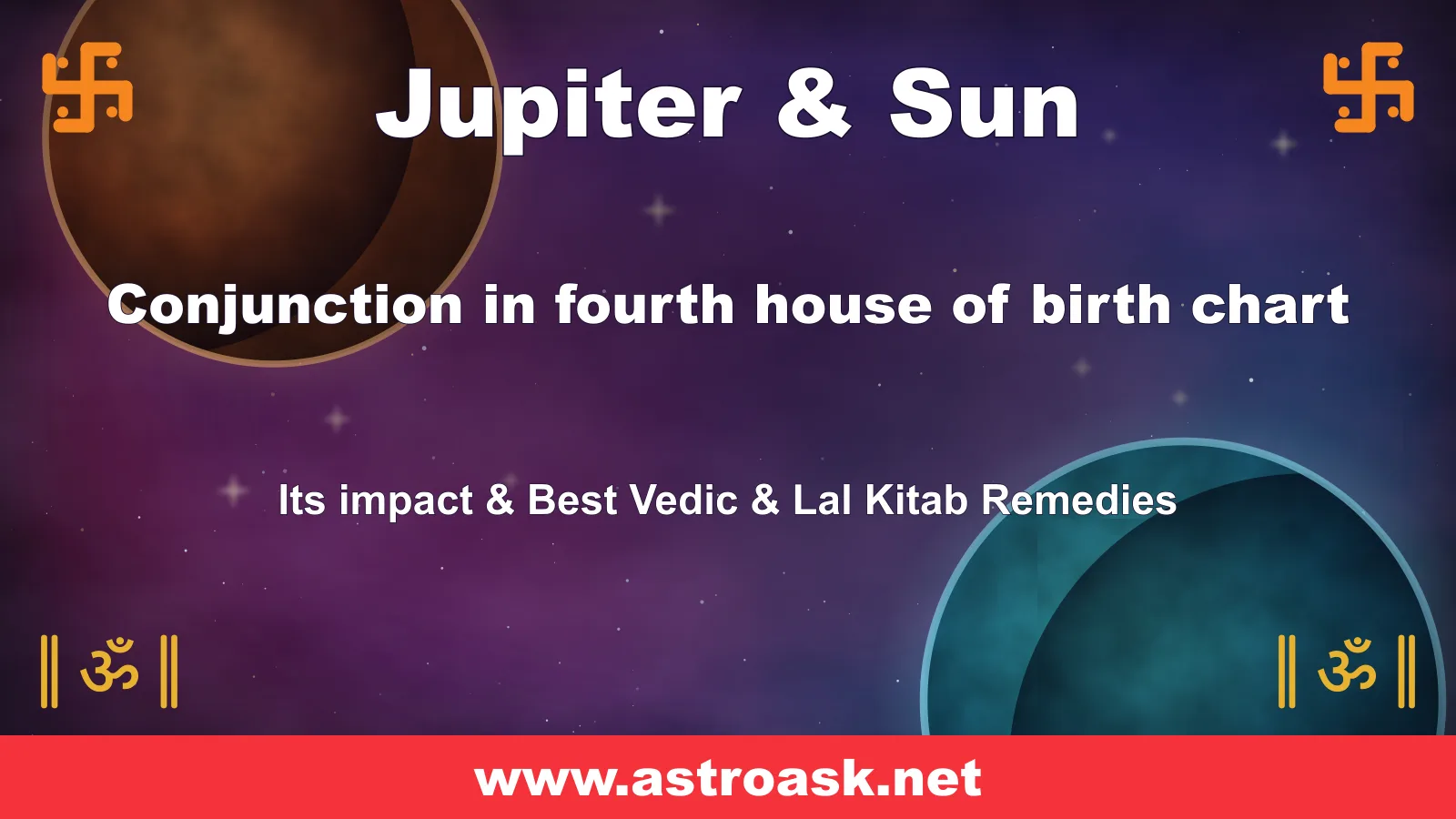Jupiter and Sun conjunction in the 4th house — Vedic astrology | AstroAsk