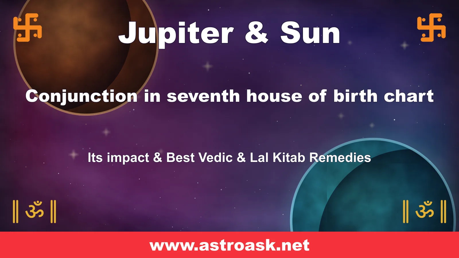Jupiter and Sun conjunction in the 7th house — Vedic astrology | AstroAsk
