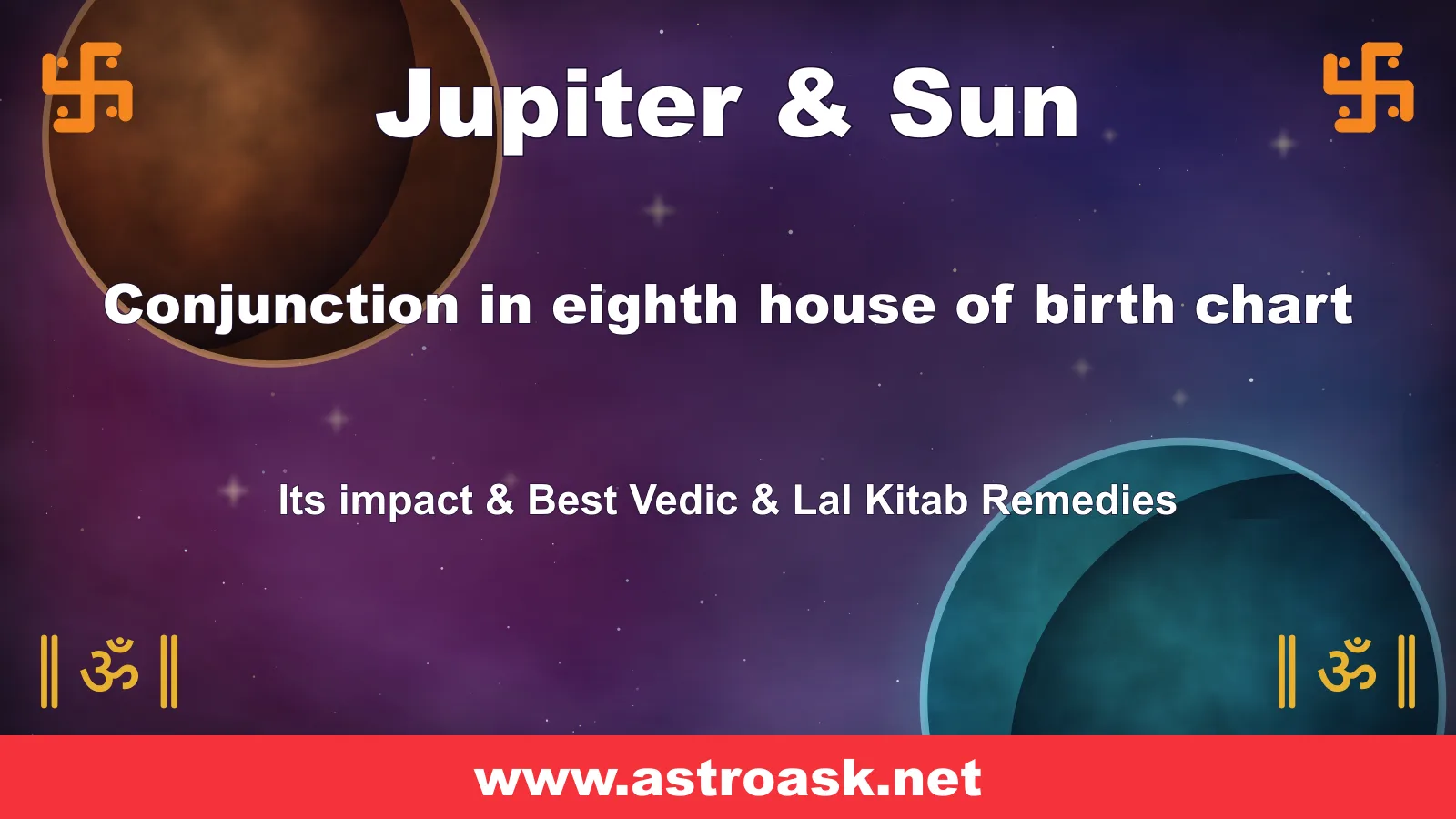 Jupiter and Sun conjunction in the 8th house — Vedic astrology | AstroAsk
