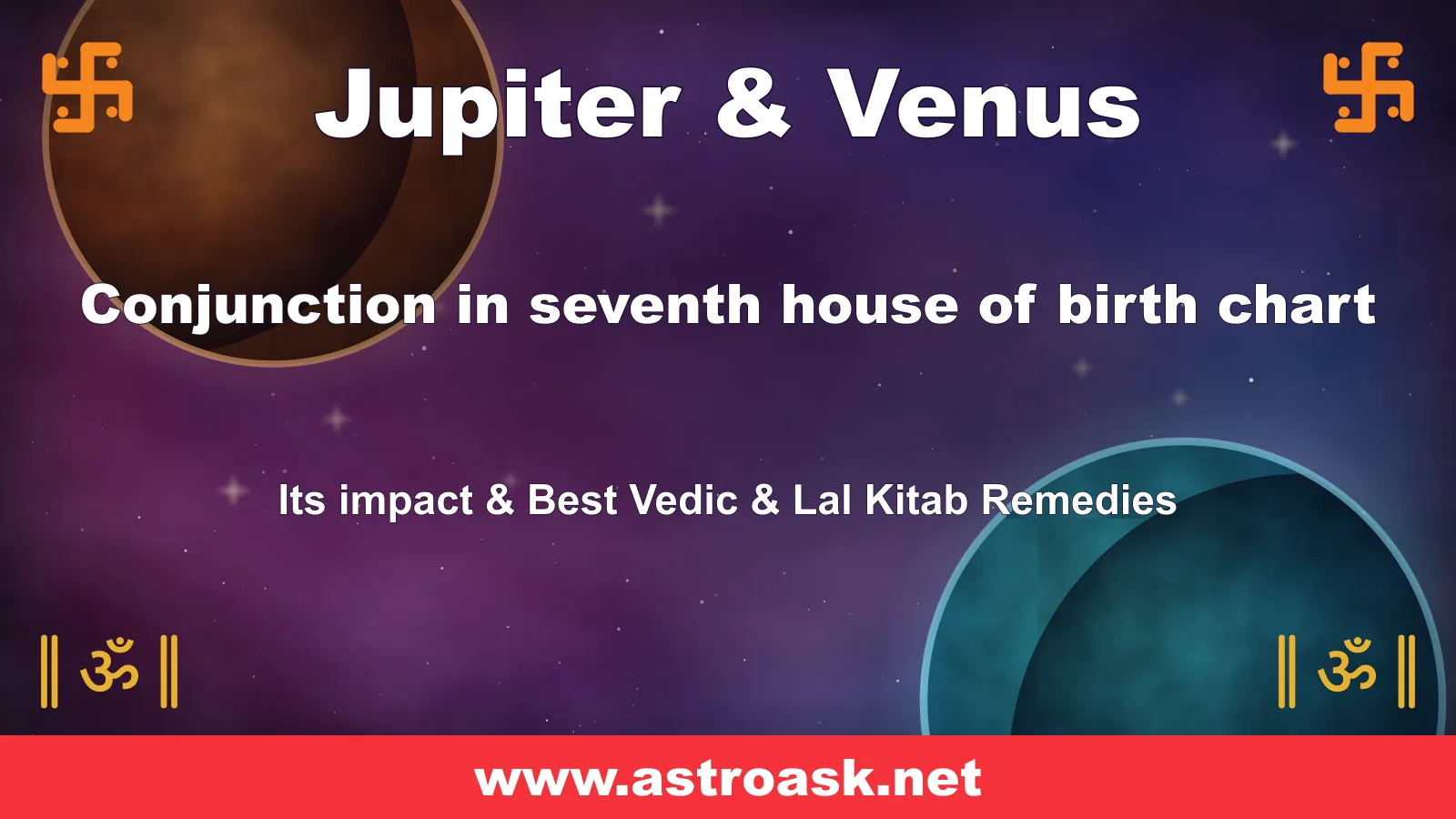 Jupiter and Venus conjunction in the 7th house — Vedic astrology | AstroAsk